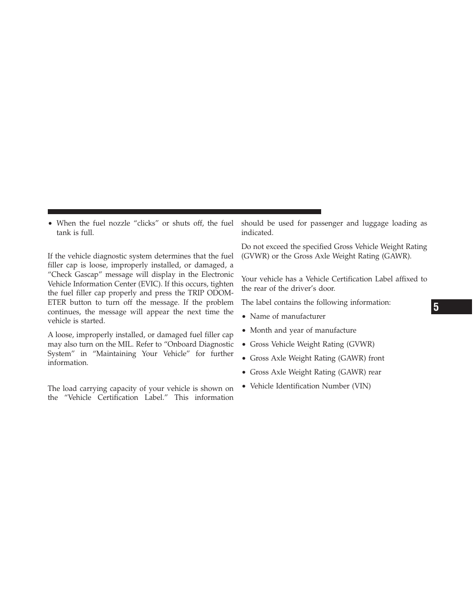 Loose fuel filler cap message, Vehicle loading, Vehicle certification label | Dodge 2010 Challenger_SRT - Owner Manual User Manual | Page 319 / 444