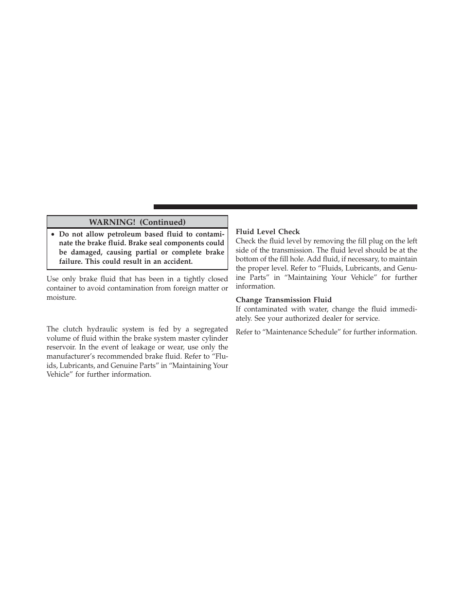Manual transmission – if equipped, Clutch hydraulic system (manual, Transmission) – if equipped | Dodge 2010 Challenger_SRT - Owner Manual User Manual | Page 368 / 444