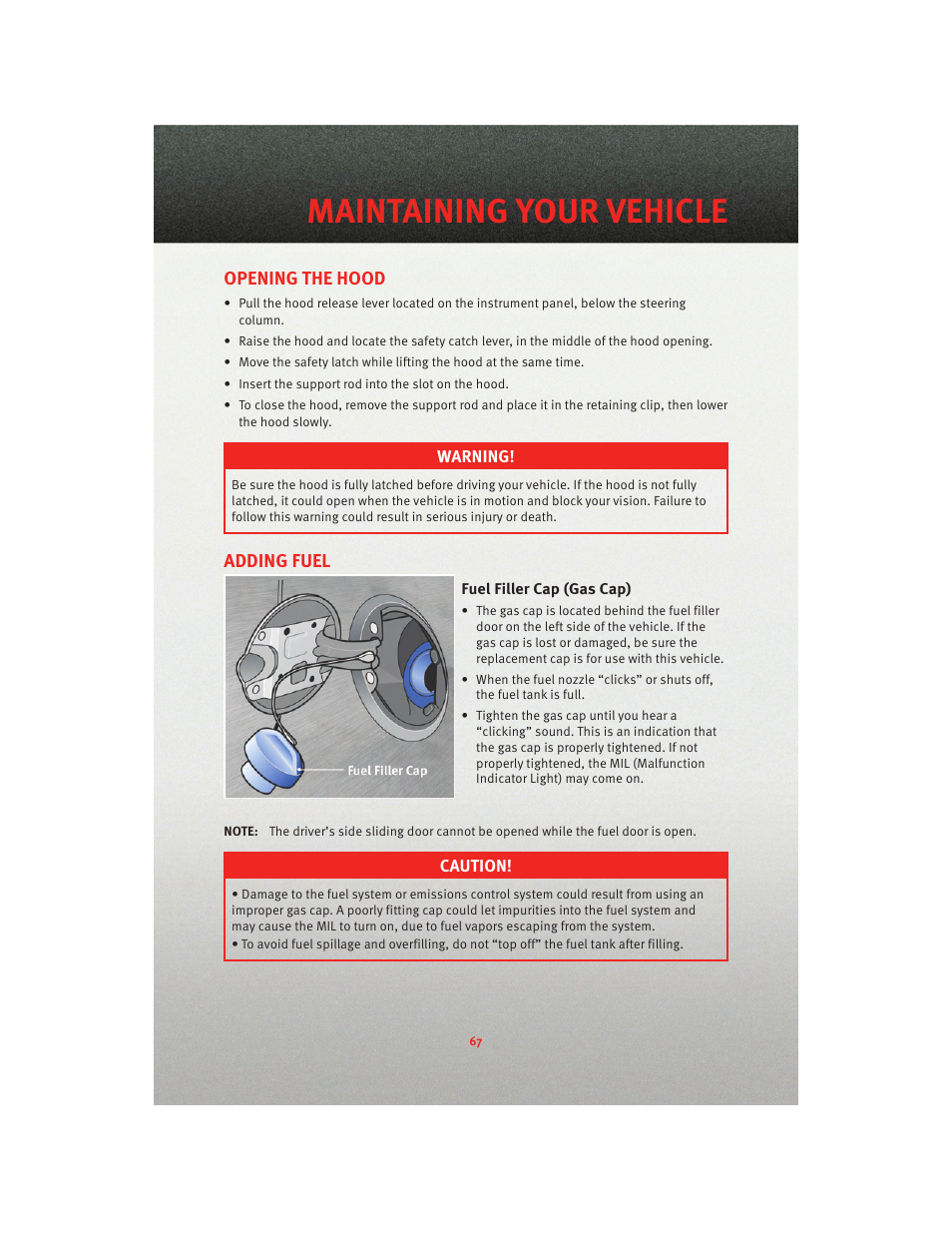 Maintaining your vehicle, Opening the hood, Adding fuel | Fuel filler cap (gas cap) | Dodge 2010 Grand Caravan - User Guide User Manual | Page 69 / 88