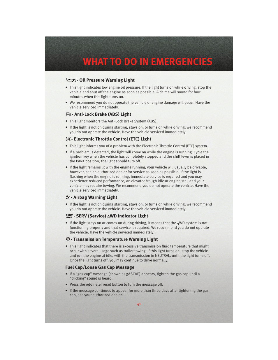 Oil pressure warning light, Anti-lock brake (abs) light, Electronic throttle control (etc) light | Airbag warning light, Serv (service) 4wd indicator light, Transmission temperature warning light, Fuel cap/loose gas cap message, What to do in emergencies | Dodge 2010 Nitro - User Guide User Manual | Page 43 / 72
