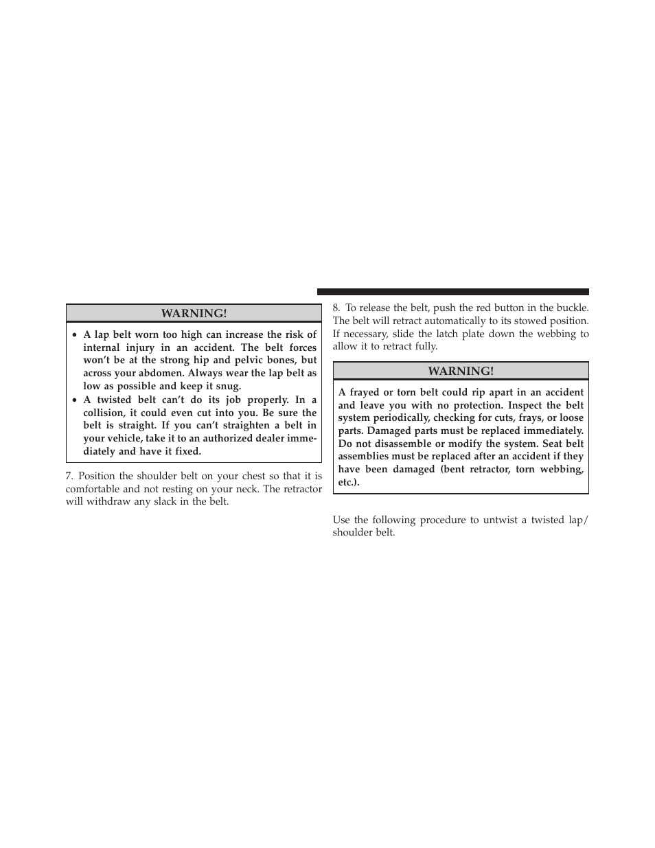 Lap/shoulder belt untwisting procedure | Dodge 2010 Viper - Owner Manual User Manual | Page 42 / 315