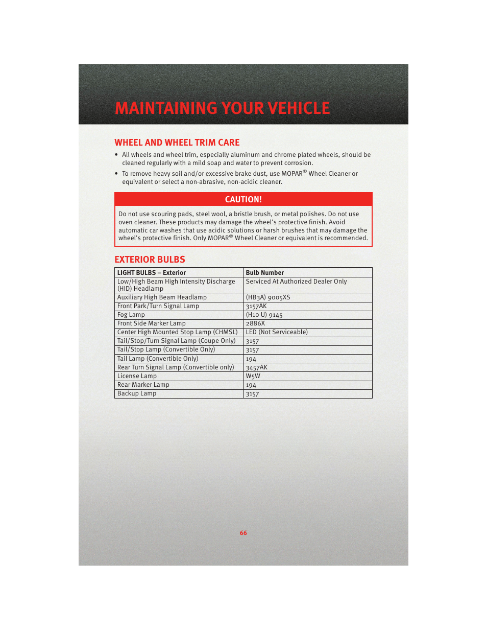 Wheel and wheel trim care, Exterior bulbs, Maintaining your vehicle | Dodge 2010 Viper - User Guide User Manual | Page 68 / 80