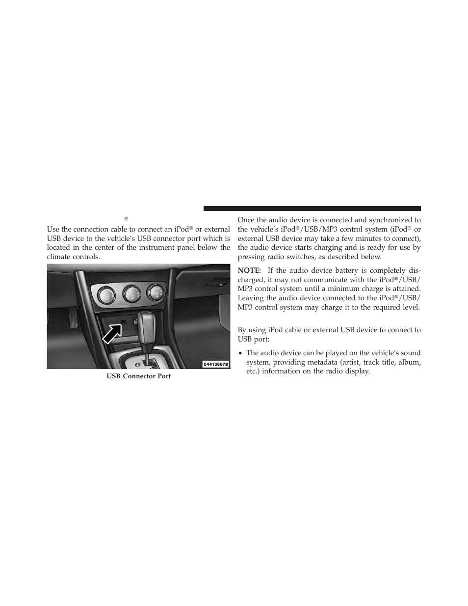 Connecting the ipodĥ or external usb device, Using this feature, Connecting the ipod௡ or external usb | Device | Dodge 2011 Avenger - Owner Manual User Manual | Page 262 / 494