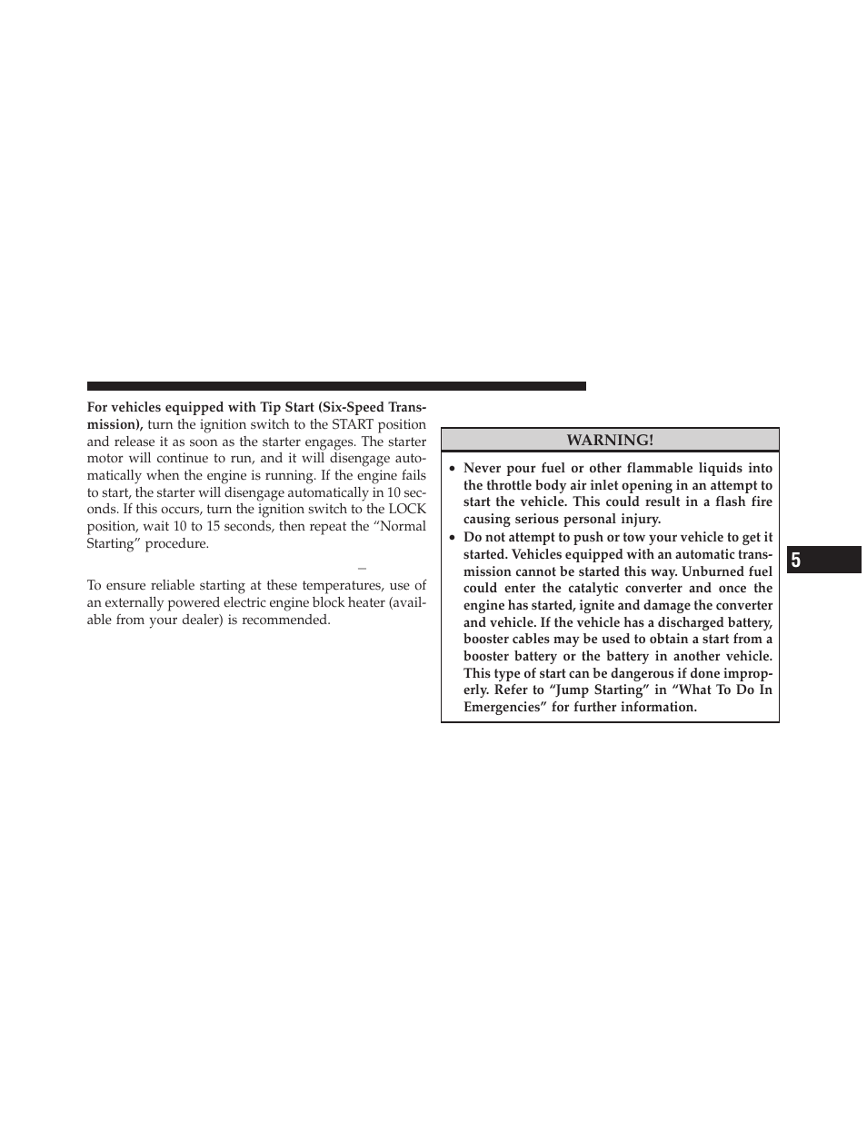 Extreme cold weather (below –20°f or ̺29°c), If engine fails to start, Extreme cold weather | Below –20°f or, Ϫ29°c) | Dodge 2011 Avenger - Owner Manual User Manual | Page 291 / 494