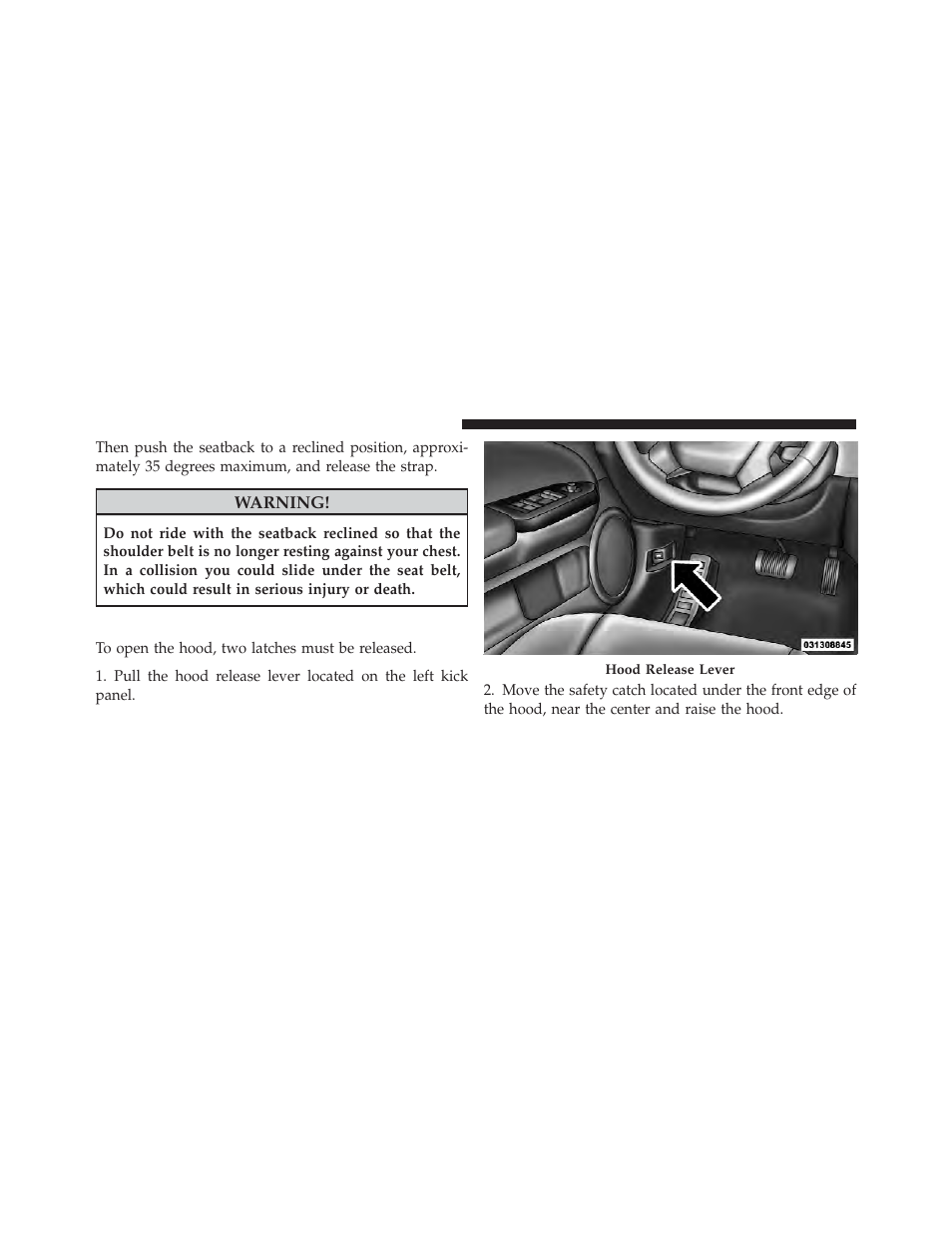 To open and close the hood | Dodge 2011 Caliber - Owner Manual User Manual | Page 146 / 486