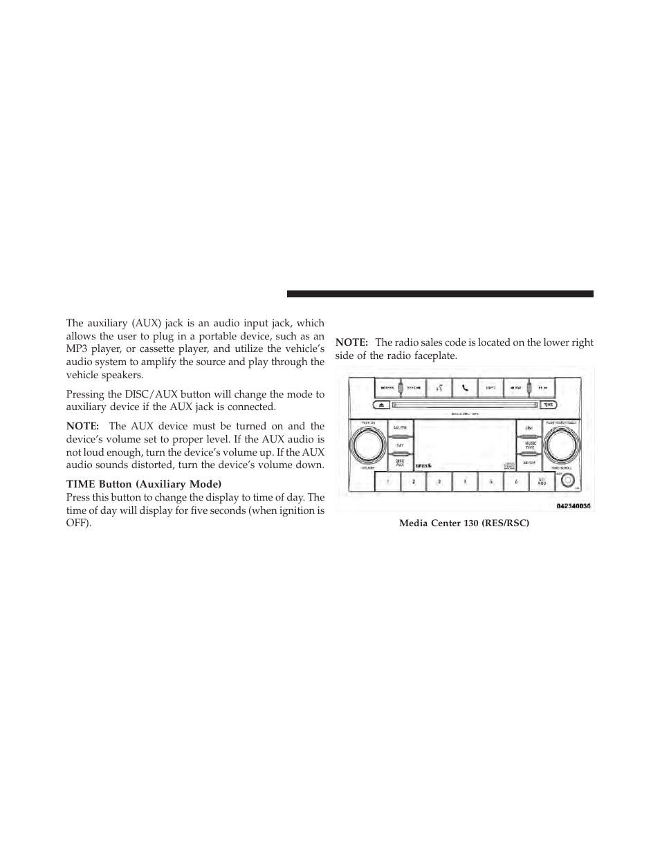 Operation instructions - auxiliary mode, Media center 130 with satellite radio, Sales code res+rsc) | Dodge 2011 Caliber - Owner Manual User Manual | Page 246 / 486