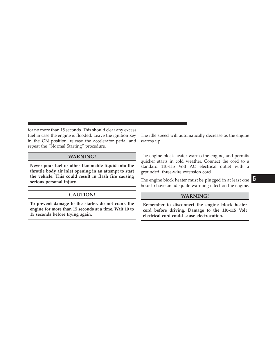 After starting, Engine block heater — if equipped | Dodge 2011 Caliber - Owner Manual User Manual | Page 297 / 486