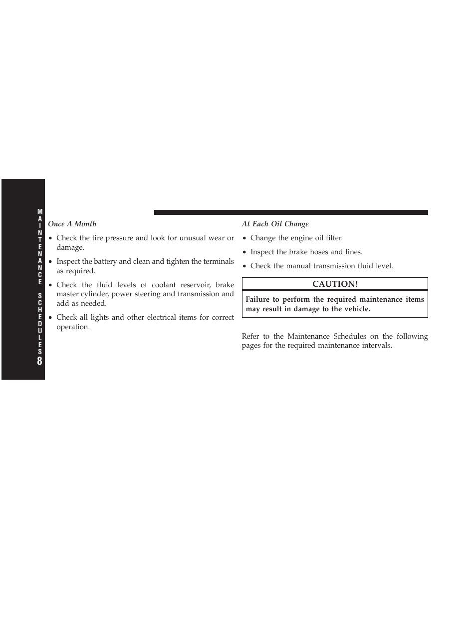 Required maintenance intervals | Dodge 2011 Caliber - Owner Manual User Manual | Page 444 / 486