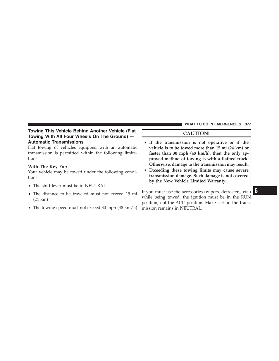 Towing this vehicle behind another vehicle, Flat towing with all four wheels on the, Ground) — automatic transmissions | Dodge 2011 Challenger - Owner Manual User Manual | Page 379 / 490