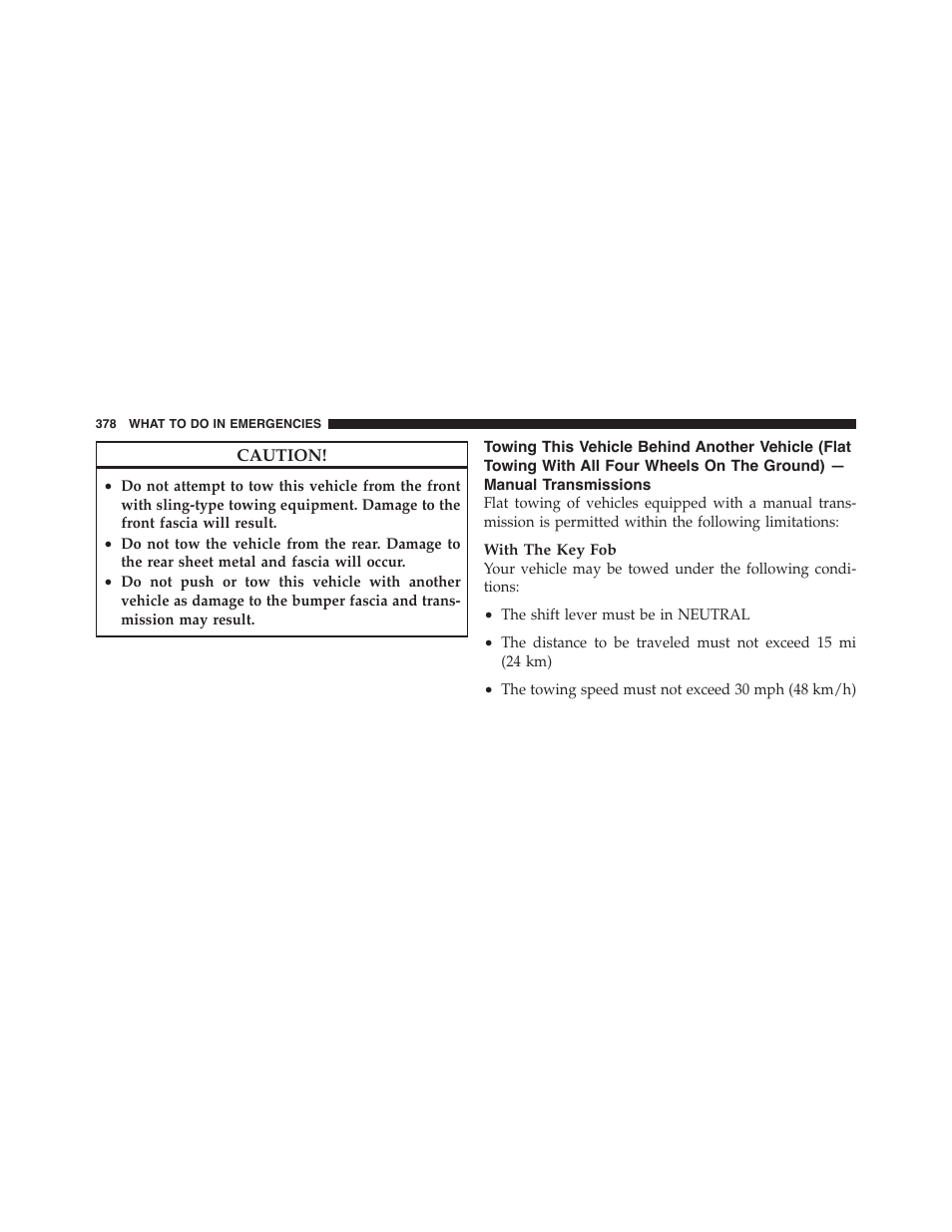 Towing this vehicle behind another vehicle, Flat towing with all four wheels on the, Ground) — manual transmissions | Dodge 2011 Challenger - Owner Manual User Manual | Page 380 / 490