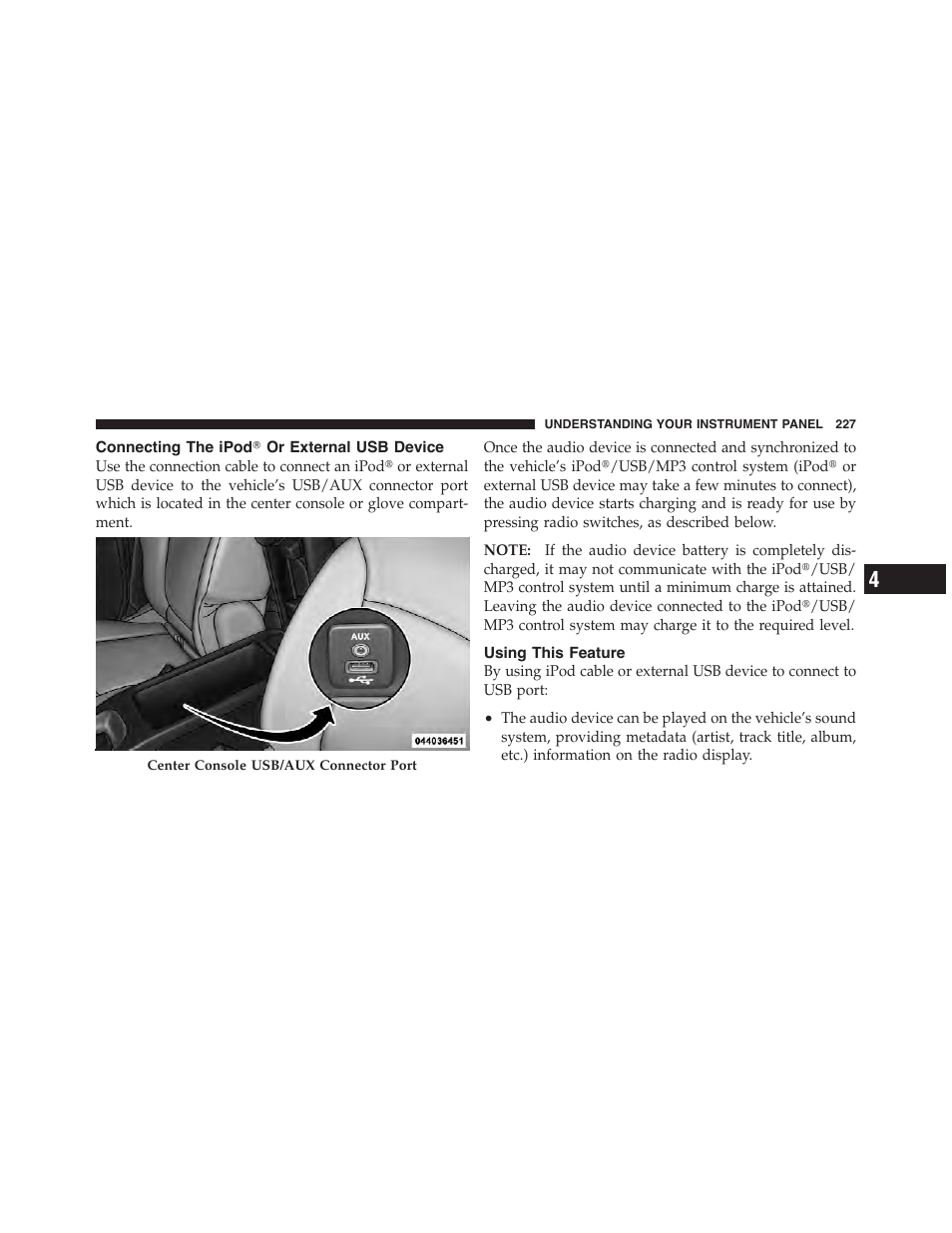 Connecting the ipodĥ or external usb device, Using this feature, Connecting the ipod௡ or external usb | Device | Dodge 2011 Challenger_SRT - Owner Manual User Manual | Page 229 / 460