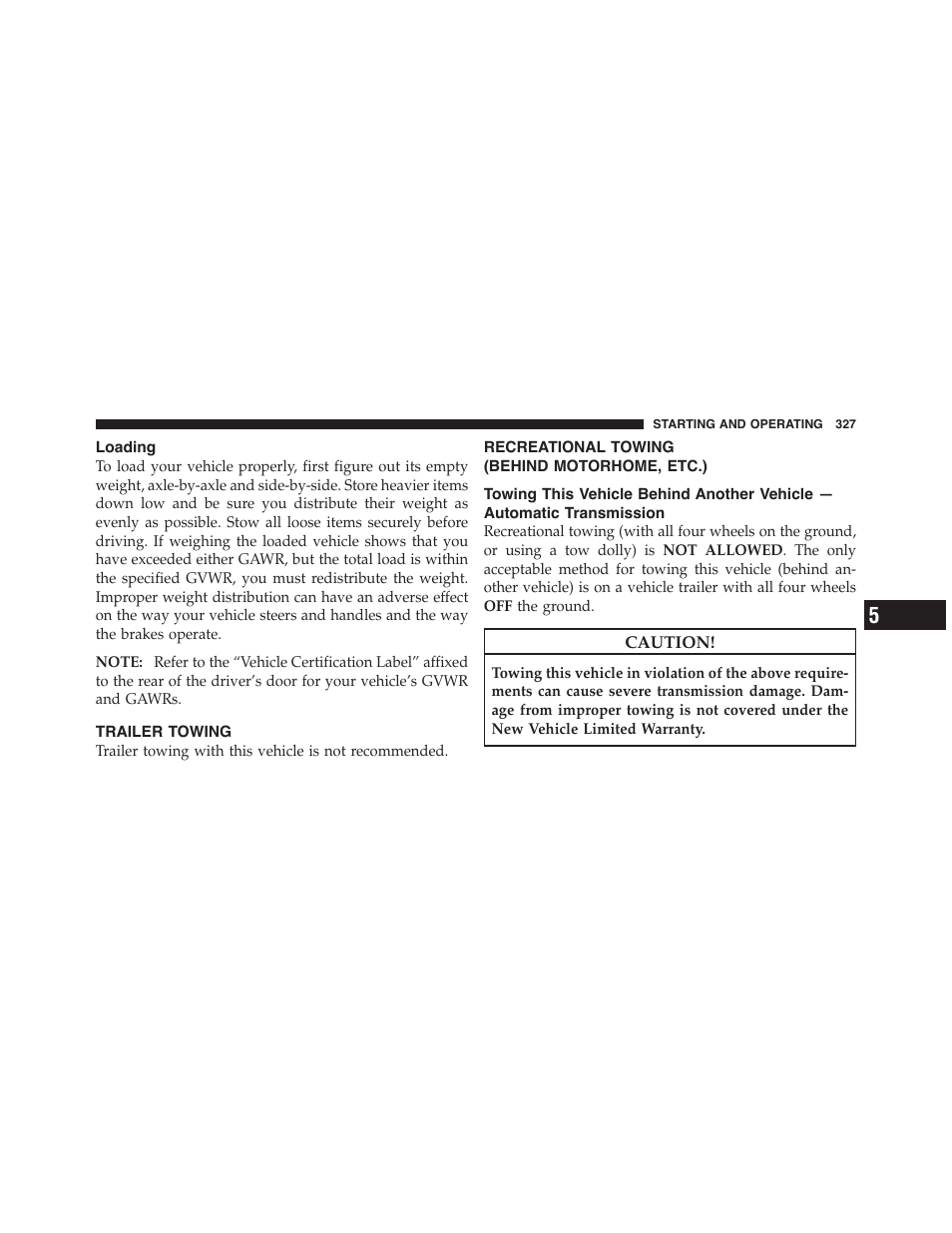 Loading, Trailer towing, Recreational towing (behind motorhome, etc.) | Recreational towing, Behind motorhome, etc.), Towing this vehicle behind another, Vehicle — automatic transmission | Dodge 2011 Challenger_SRT - Owner Manual User Manual | Page 329 / 460