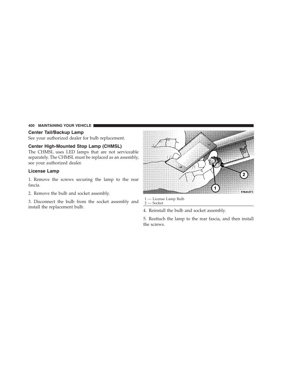 Center tail/backup lamp, Center high-mounted stop lamp (chmsl), License lamp | Center high-mounted stop lamp, Chmsl) | Dodge 2011 Challenger_SRT - Owner Manual User Manual | Page 402 / 460