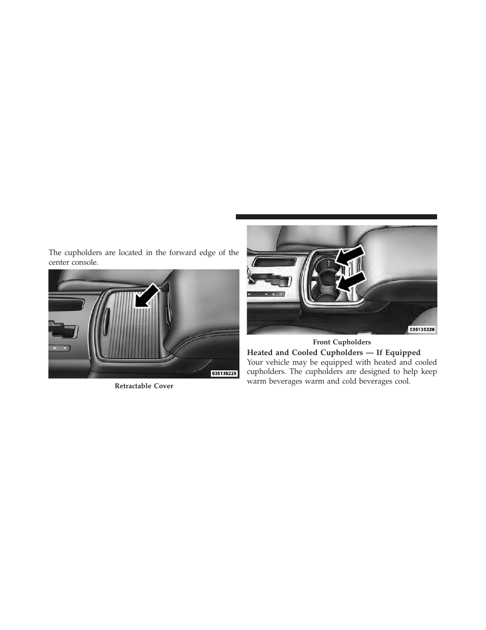 Cupholders, Front seat cupholders | Dodge 2011 Charger - Owner Manual User Manual | Page 264 / 566