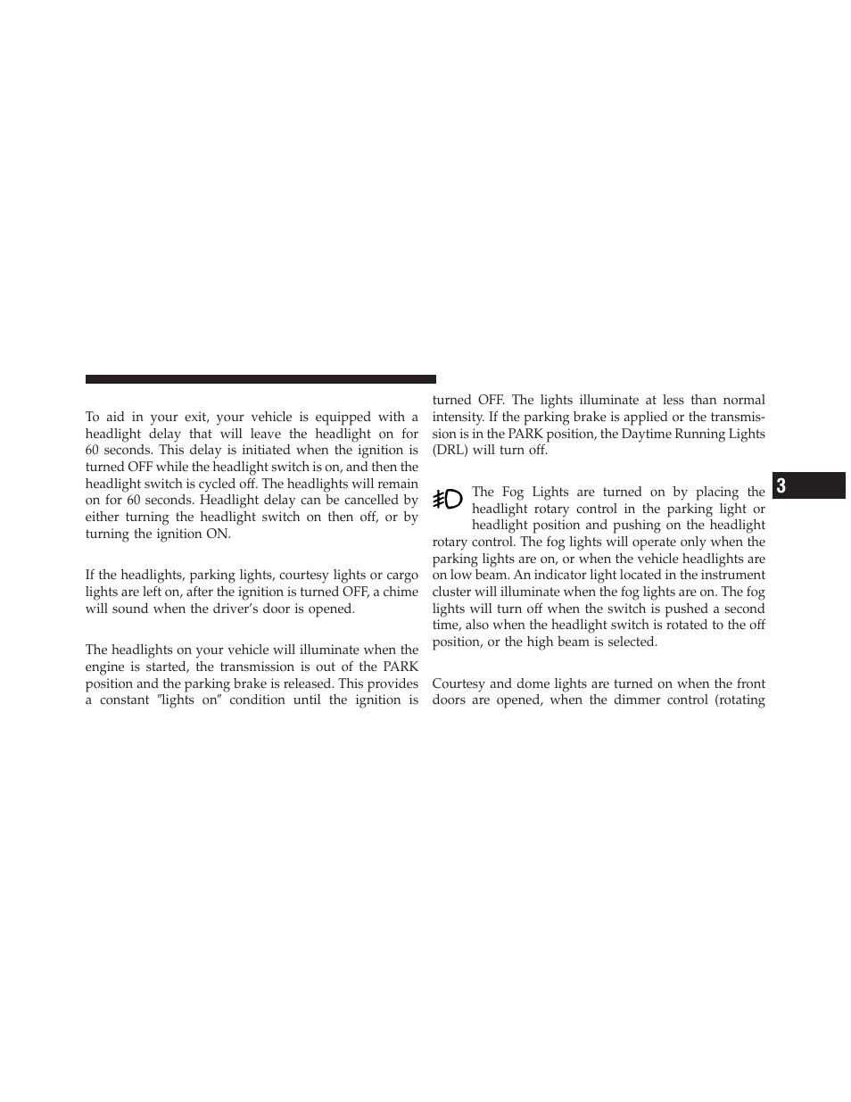 Headlight delay, Lights-on reminder, Daytime running lights — if equipped | Fog lights — if equipped, Interior lights | Dodge 2011 Dakota User Manual | Page 137 / 452