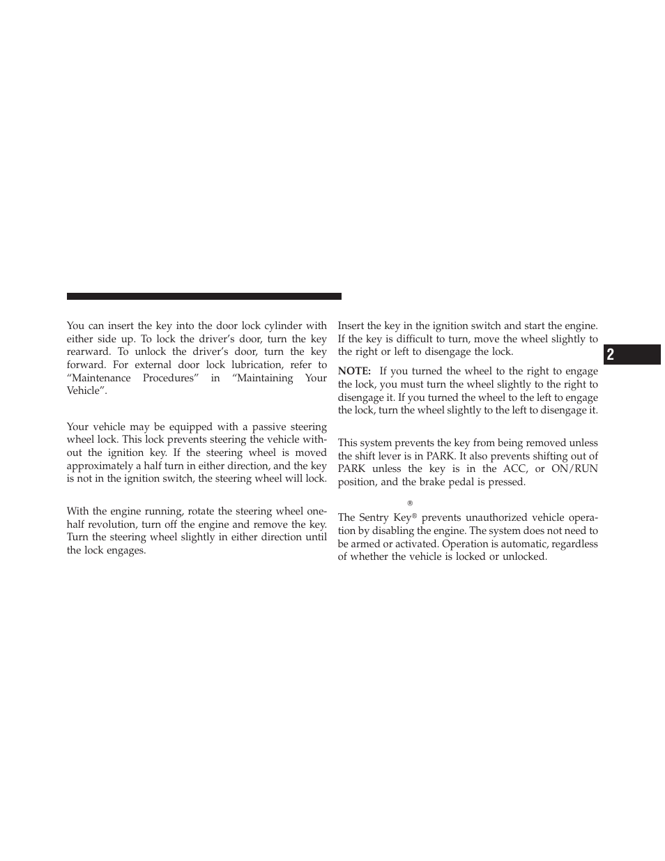 Locking doors with a key, Steering wheel lock — if equipped, To manually lock the steering wheel | To release the steering wheel lock, Automatic transmission ignition interlock system, Sentry keyĥ — if equipped, Automatic transmission ignition interlock, System, Sentry key — if equipped | Dodge 2011 Dakota User Manual | Page 17 / 452