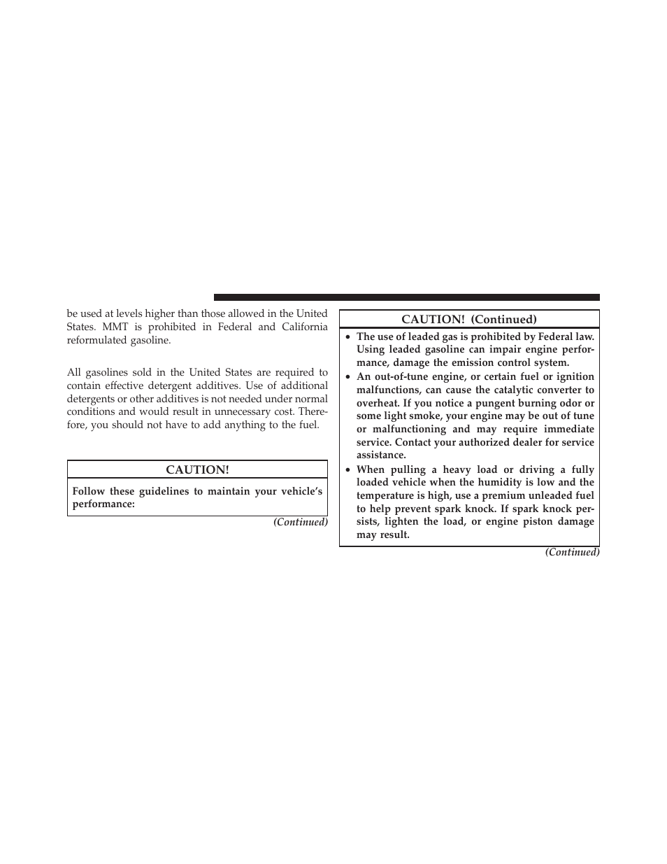 Materials added to fuel, Fuel system cautions | Dodge 2011 Dakota User Manual | Page 306 / 452