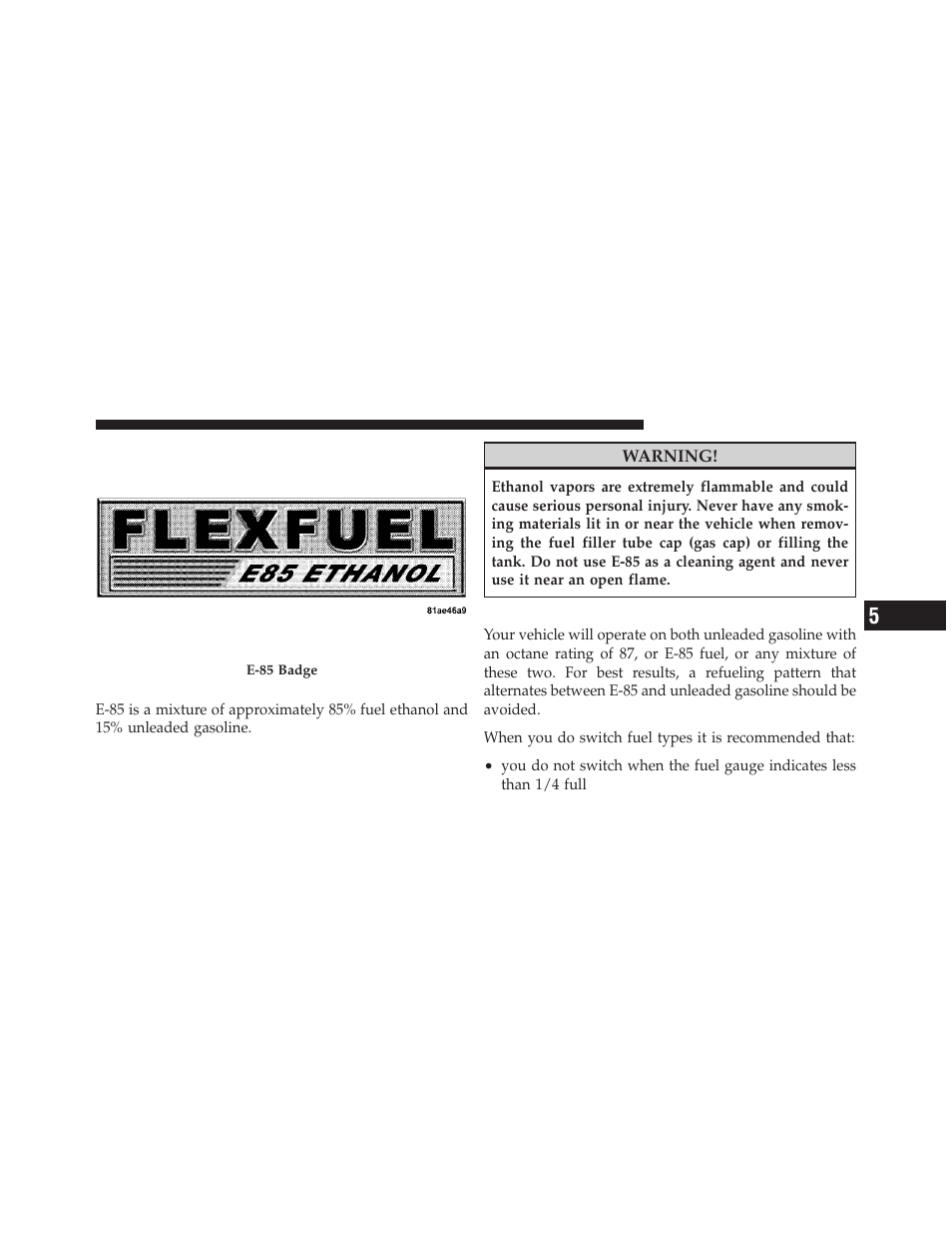 Ethanol fuel (e-85), Fuel requirements | Dodge 2011 Dakota User Manual | Page 309 / 452