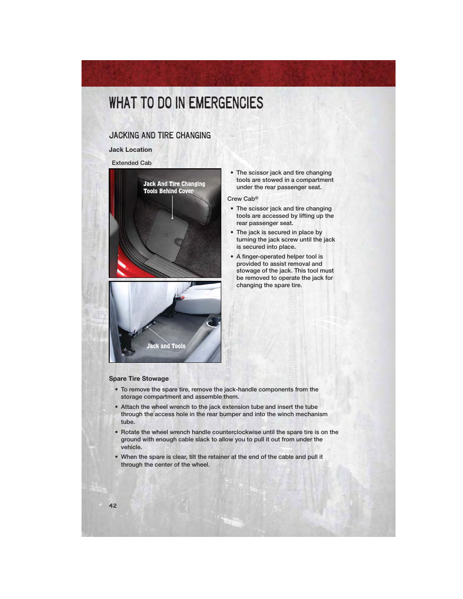 Jacking and tire changing, Jack location, Spare tire stowage | What to do in emergencies | Dodge 2011 Dakota User Manual | Page 44 / 76