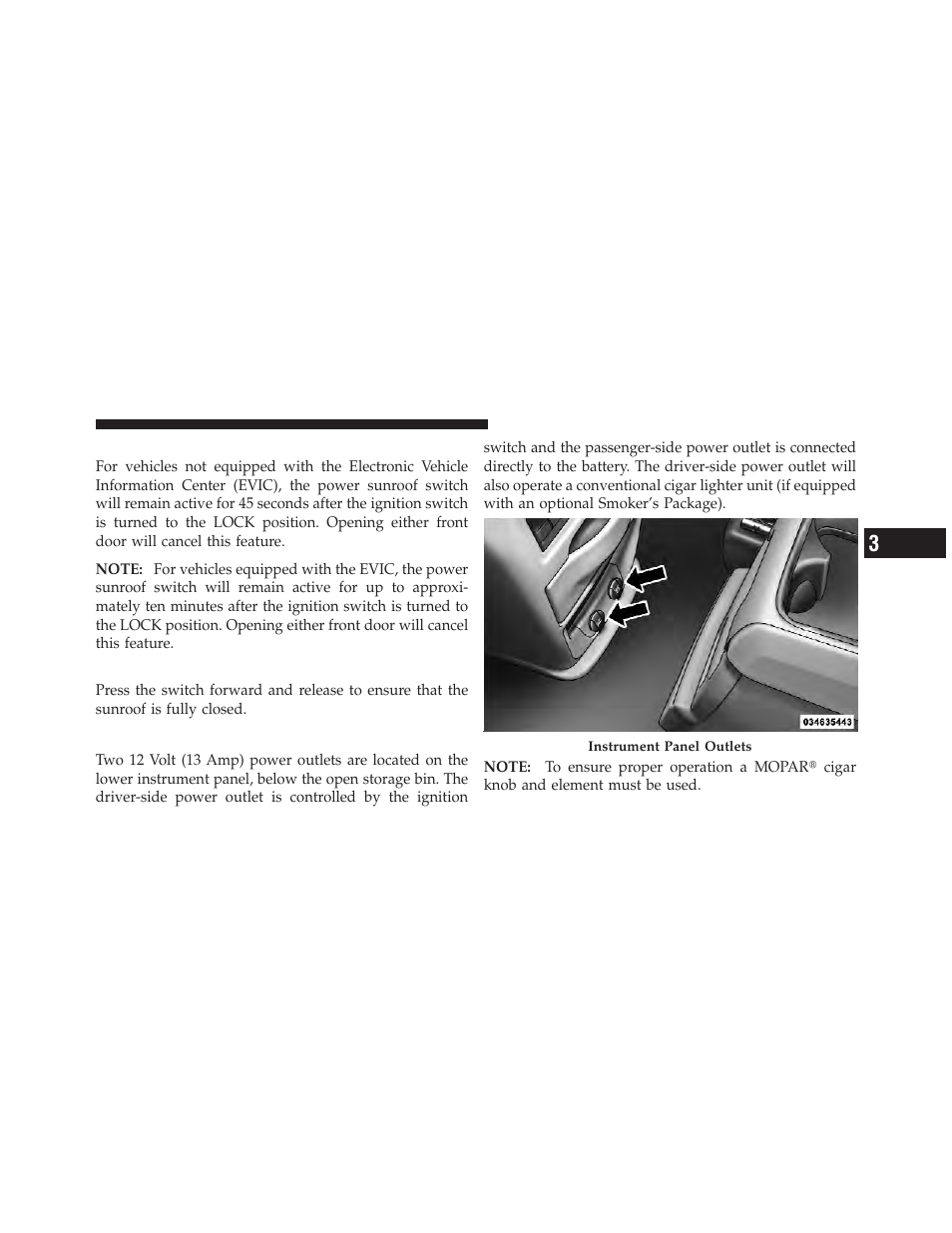 Ignition off operation, Sunroof fully closed, Electrical power outlets — if equipped | Dodge 2011 Grand_Caravan - Owner Manual User Manual | Page 209 / 562