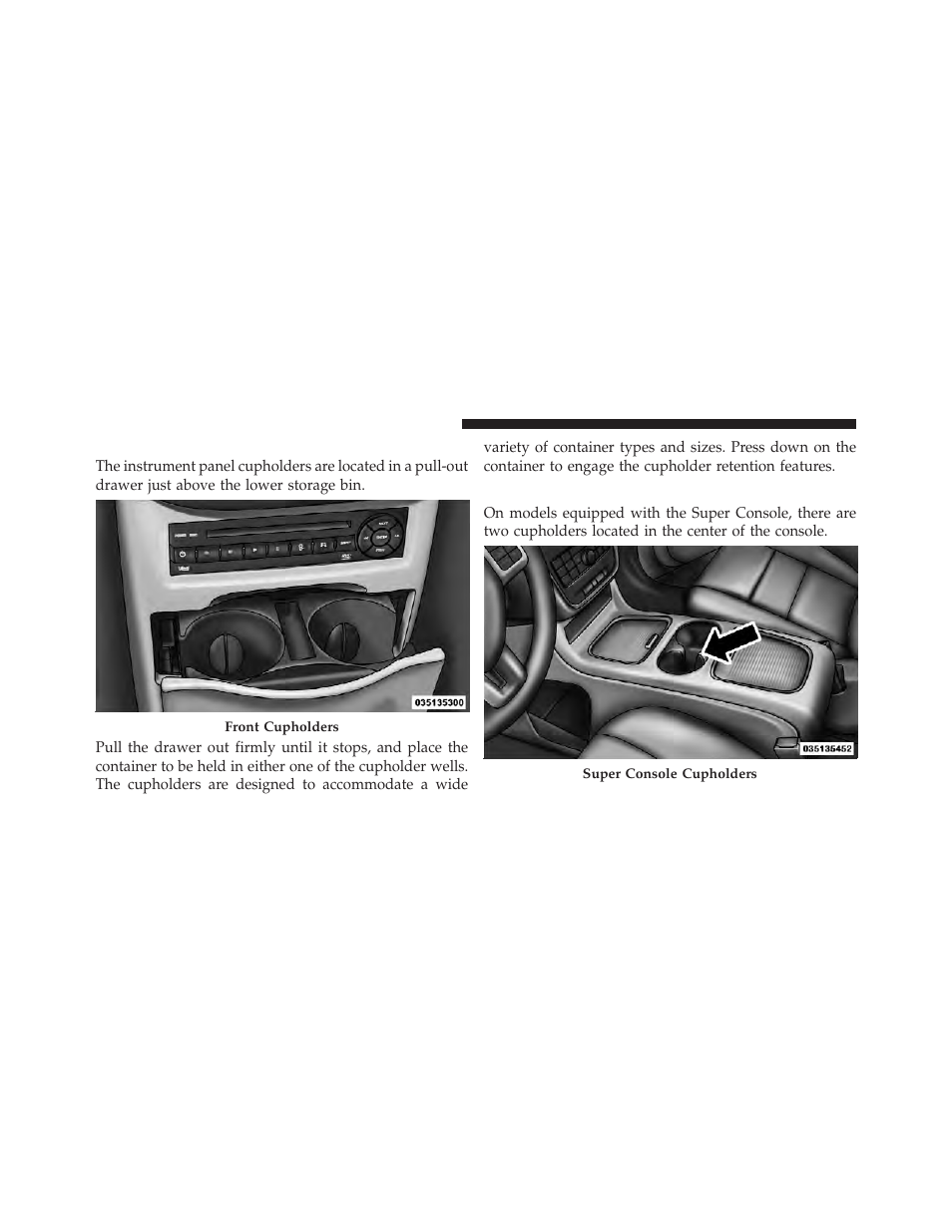 Instrument panel cupholders, Super console — if equipped | Dodge 2011 Grand_Caravan - Owner Manual User Manual | Page 216 / 562