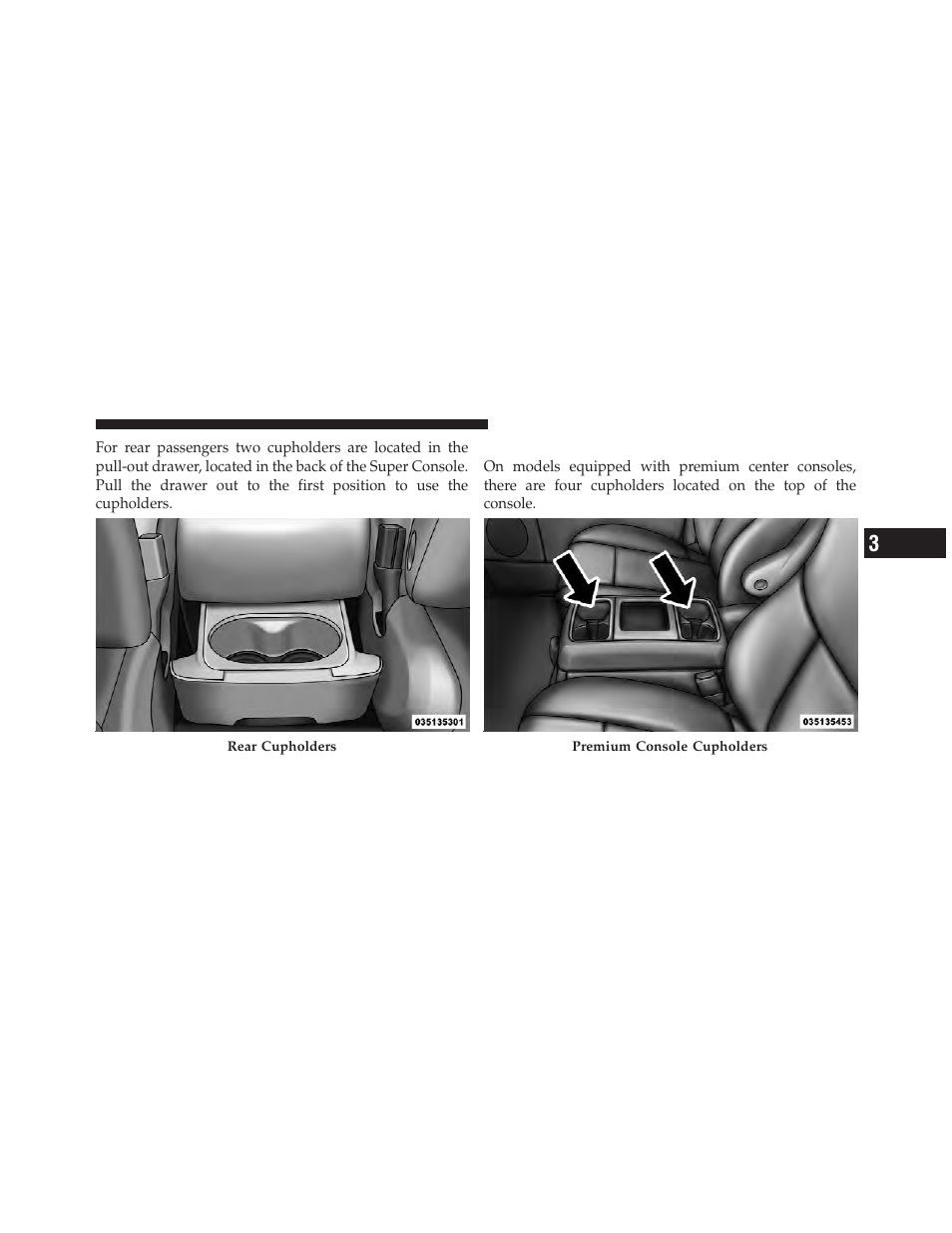 Premium console cupholders — if equipped, Premium console cupholders, If equipped | Dodge 2011 Grand_Caravan - Owner Manual User Manual | Page 217 / 562