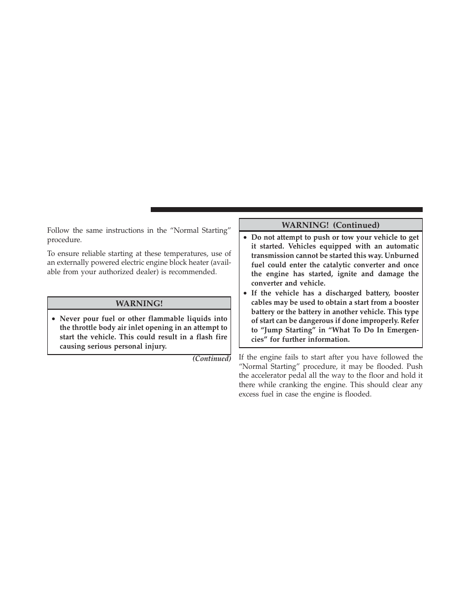 Extreme cold weather (below –20°f or –29°c), If the engine fails to start, Extreme cold weather | Below –20°f or –29°c) | Dodge 2011 Grand_Caravan - Owner Manual User Manual | Page 354 / 562