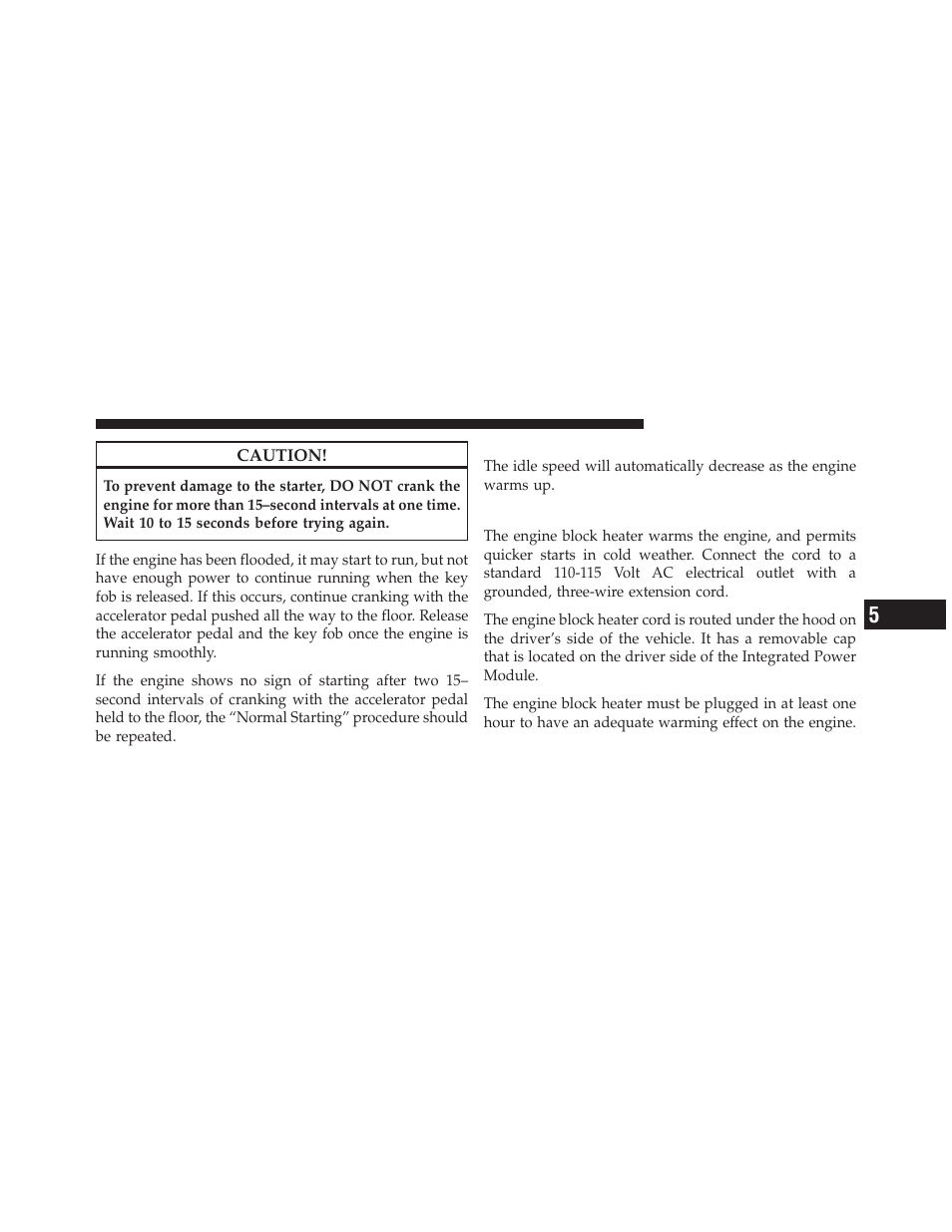 After starting, Engine block heater — if equipped | Dodge 2011 Grand_Caravan - Owner Manual User Manual | Page 355 / 562