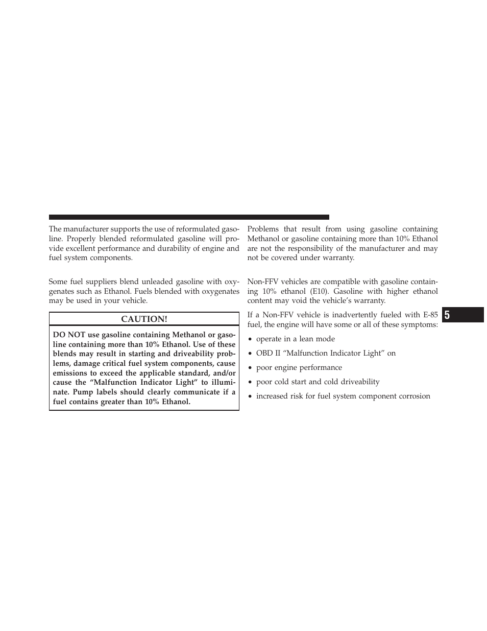 Gasoline/oxygenate blends, E-85 usage in non-flex fuel vehicles | Dodge 2011 Grand_Caravan - Owner Manual User Manual | Page 411 / 562