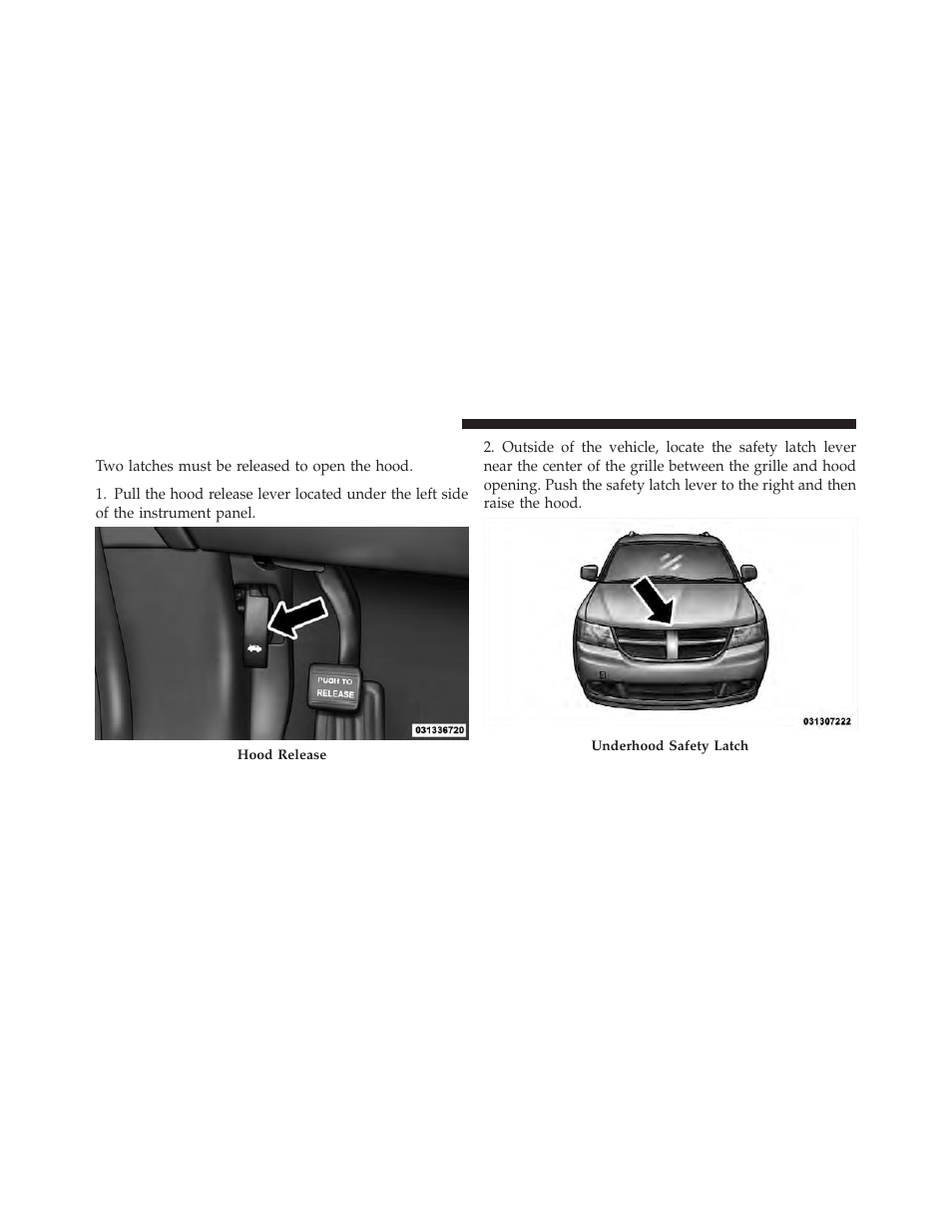 To open and close the hood | Dodge 2011 Journey - Owner Manual User Manual | Page 192 / 557