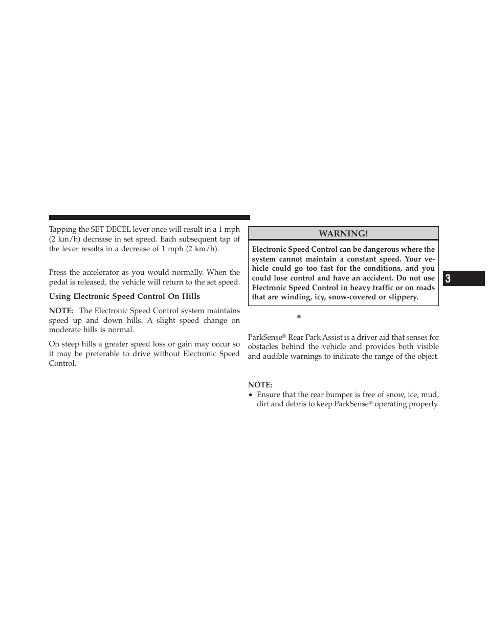 To accelerate for passing, Parksenseĥ rear park assist — if equipped, System usage precautions | Parksense௡ rear park assist — if equipped | Dodge 2011 Nitro - Owner Manual User Manual | Page 166 / 497