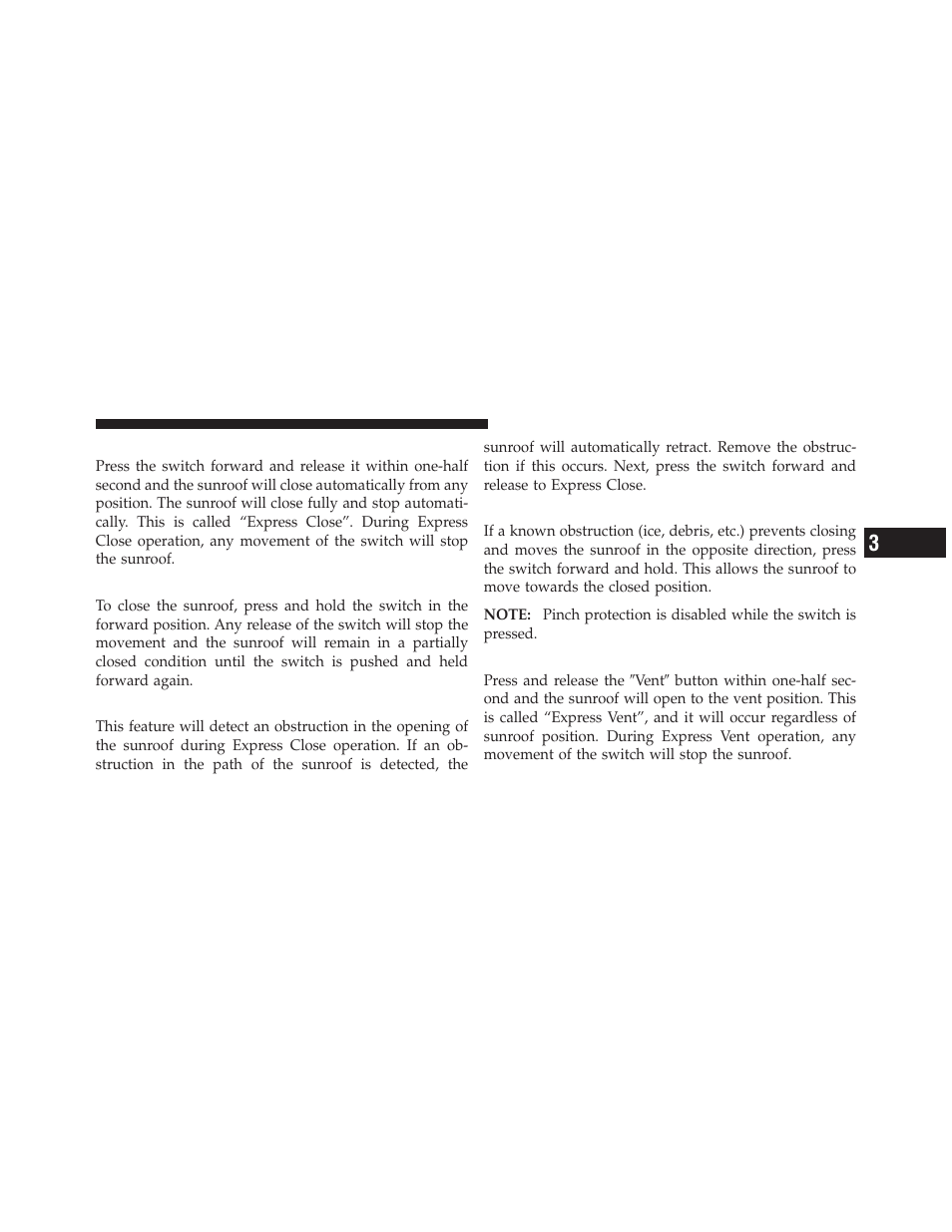 Closing sunroof — express, Closing sunroof — manual mode, Pinch protect feature | Pinch protect override, Venting sunroof — express | Dodge 2011 Nitro - Owner Manual User Manual | Page 180 / 497