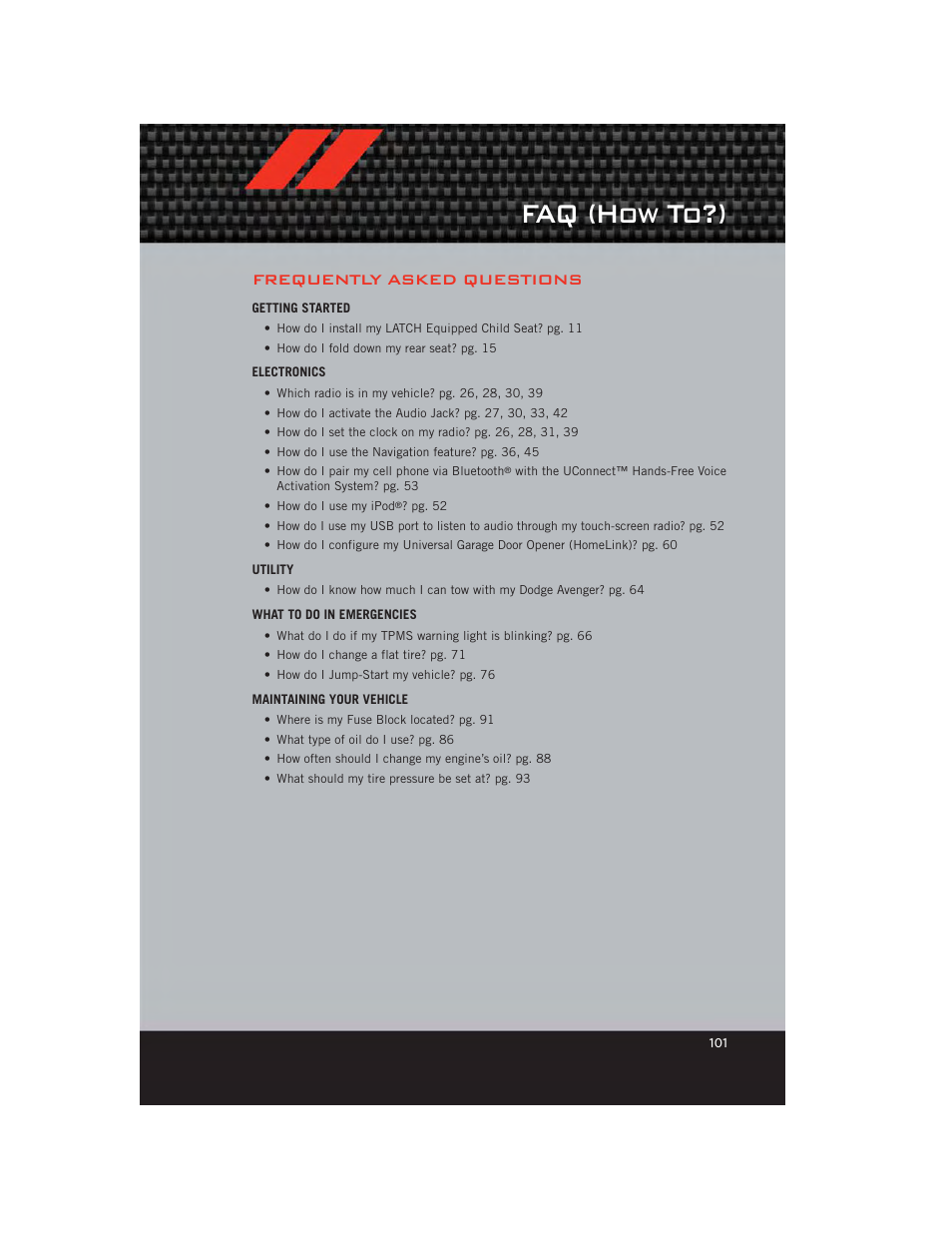 Faq (how to?), Frequently asked questions, Getting started | Electronics, Utility, What to do in emergencies, Maintaining your vehicle | Dodge 2012 Avenger - User Guide User Manual | Page 103 / 108