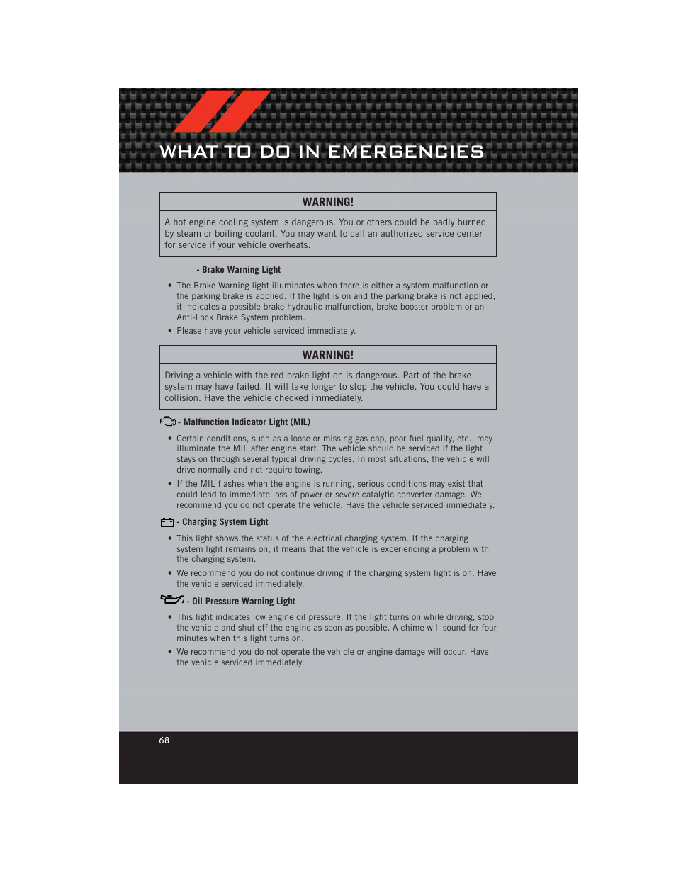 Brake warning light, Malfunction indicator light (mil), Charging system light | Oil pressure warning light, What to do in emergencies | Dodge 2012 Avenger - User Guide User Manual | Page 70 / 108