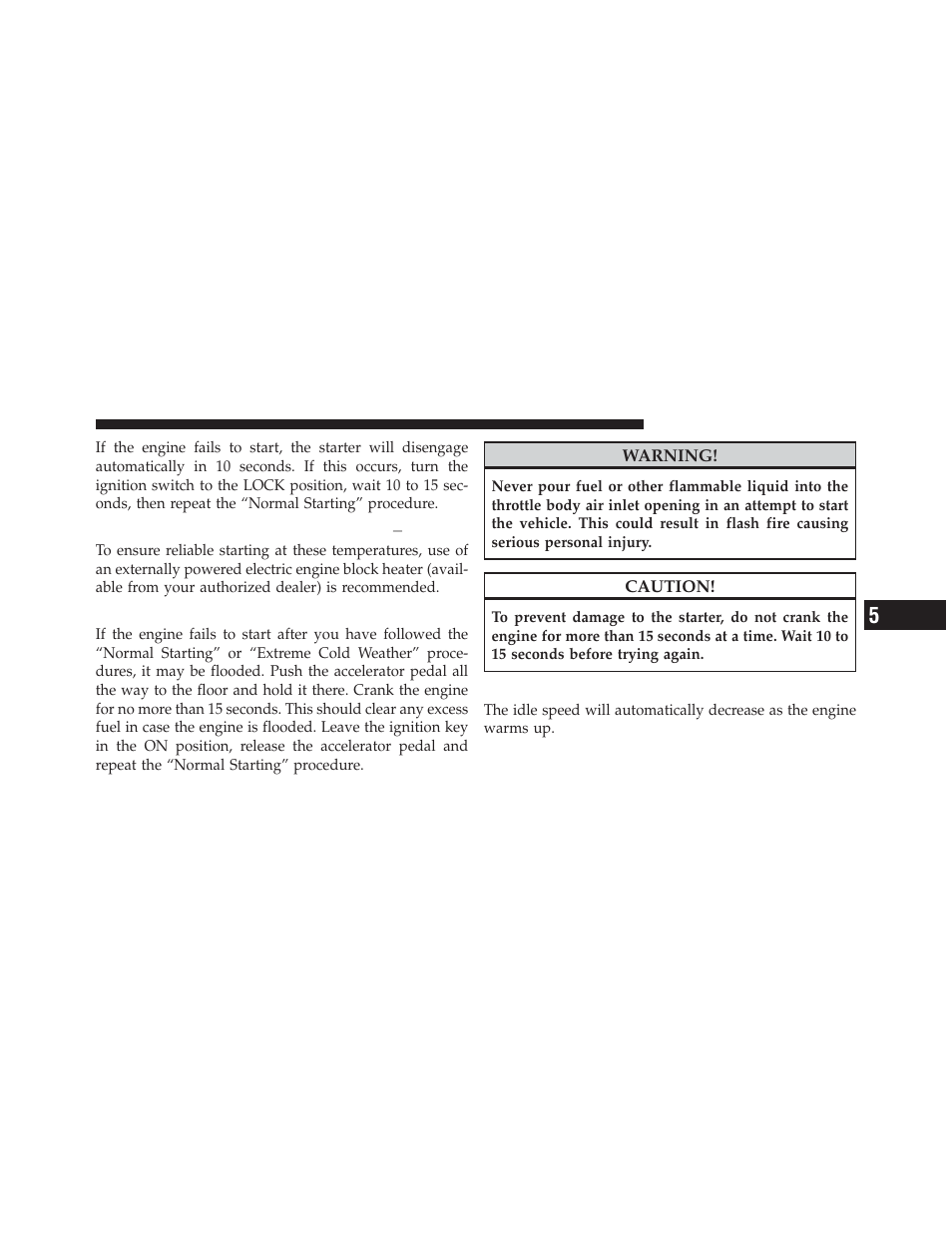 Extreme cold weather (below –20°f or ̺29°c), If engine fails to start, After starting | Dodge 2012 Caliber - Owner Manual User Manual | Page 303 / 506