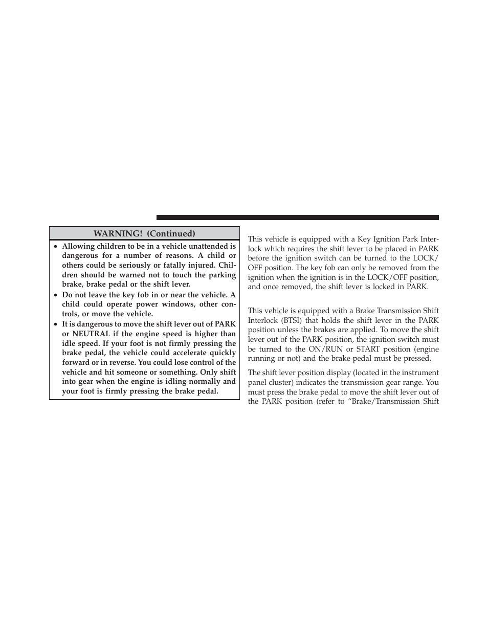 Key ignition park interlock, Brake/transmission shift interlock system | Dodge 2012 Caliber - Owner Manual User Manual | Page 308 / 506