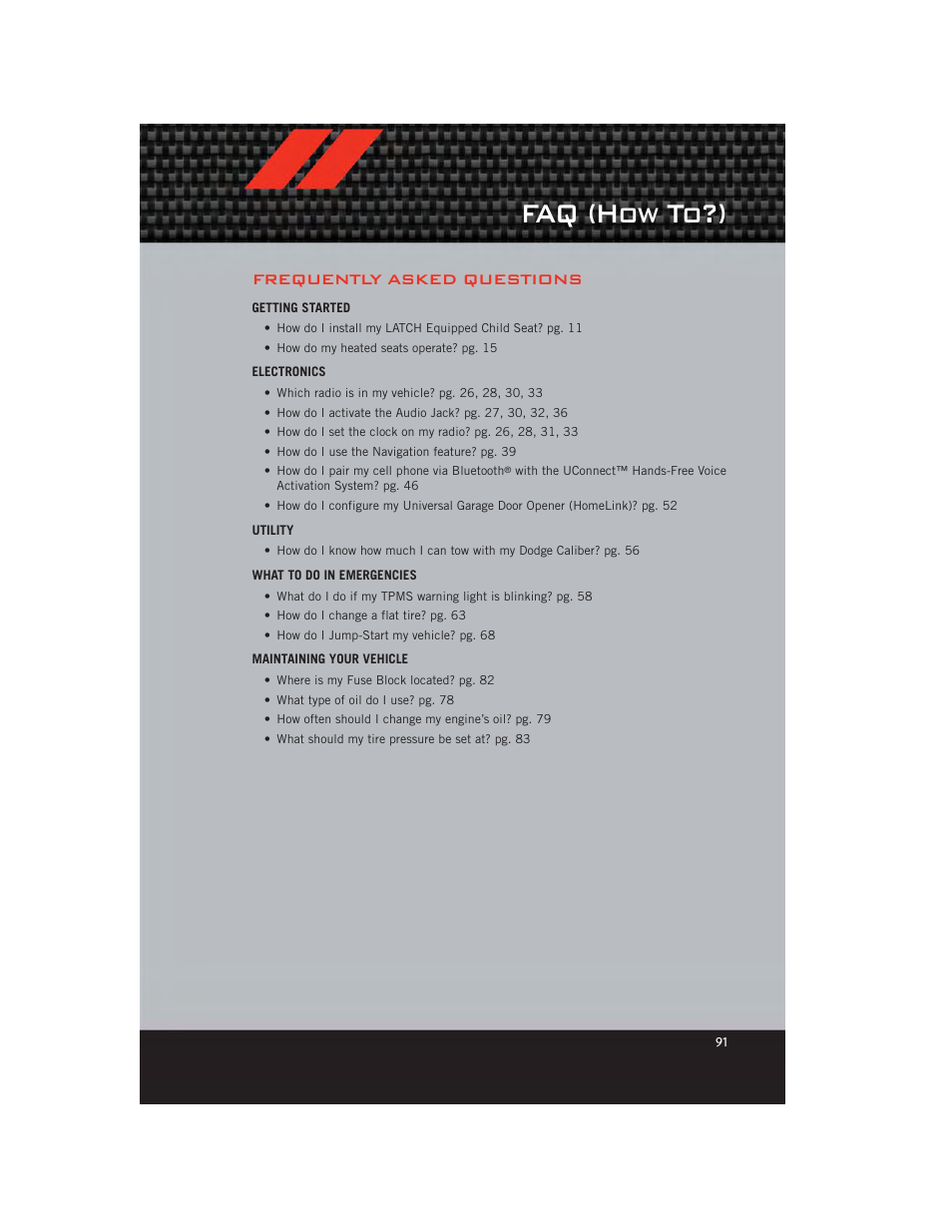 Faq (how to?), Frequently asked questions, Getting started | Electronics, Utility, What to do in emergencies, Maintaining your vehicle | Dodge 2012 Caliber - User Guide User Manual | Page 93 / 100