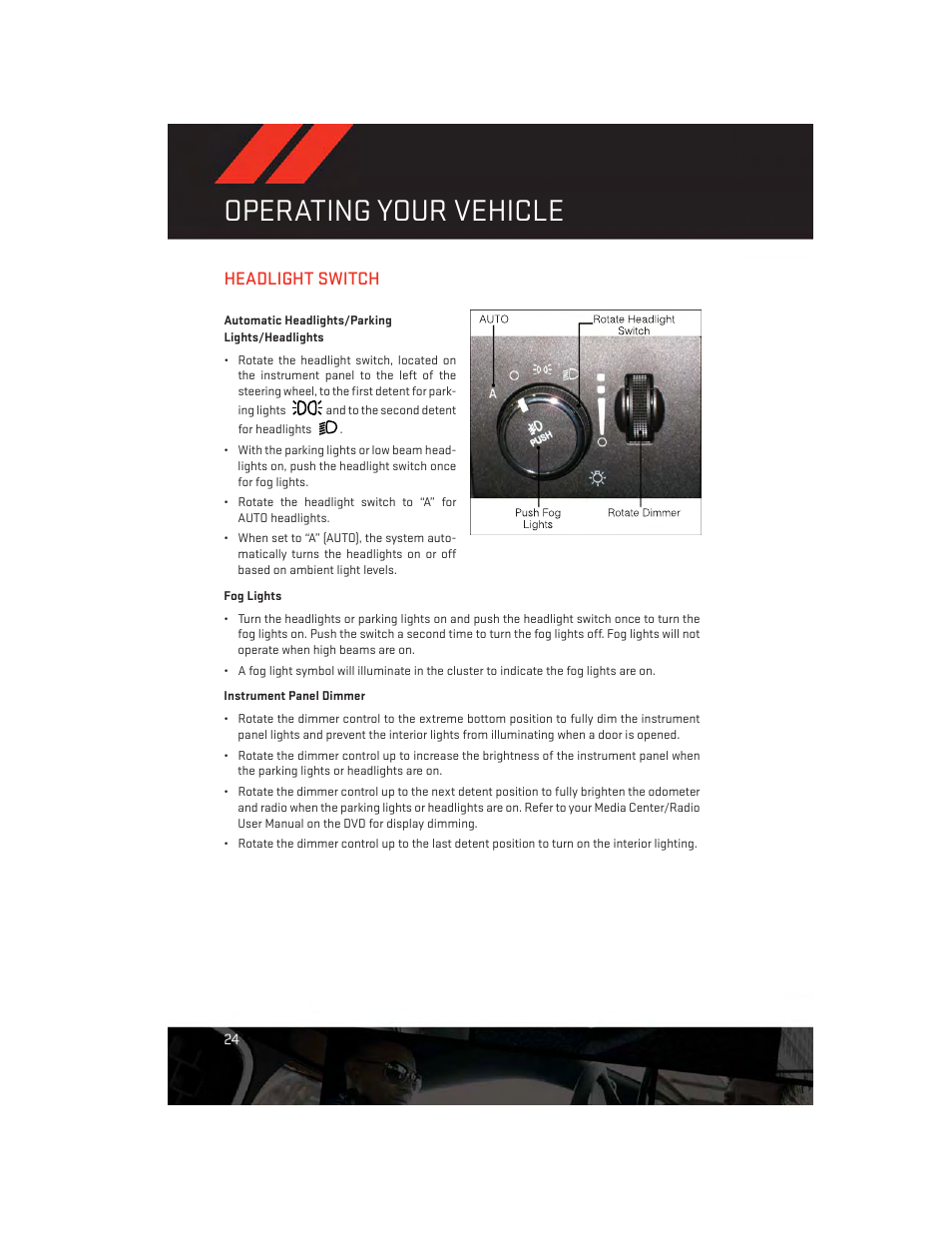 Headlight switch, Automatic headlights/parking lights/headlights, Fog lights | Instrument panel dimmer, Operating your vehicle | Dodge 2012 Challenger-SRT - User Guide User Manual | Page 26 / 132