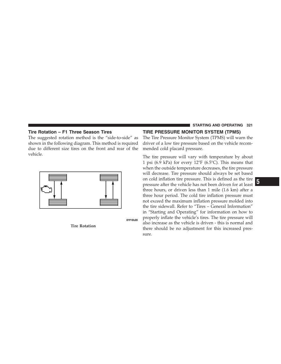 Tire rotation – f1 three season tires, Tire pressure monitor system (tpms) | Dodge 2012 Challenger-SRT - Owner Manual User Manual | Page 323 / 471