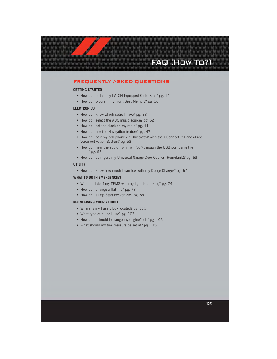 Faq (how to?), Frequently asked questions, Getting started | Electronics, Utility, What to do in emergencies, Maintaining your vehicle | Dodge 2012 Charger_SRT - User Guide User Manual | Page 125 / 130