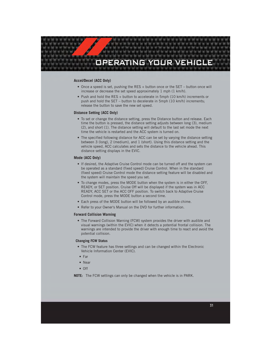 Accel/decel (acc only), Distance setting (acc only), Mode (acc only) | Forward collision warning, Operating your vehicle | Dodge 2012 Durango - User Guide User Manual | Page 33 / 140