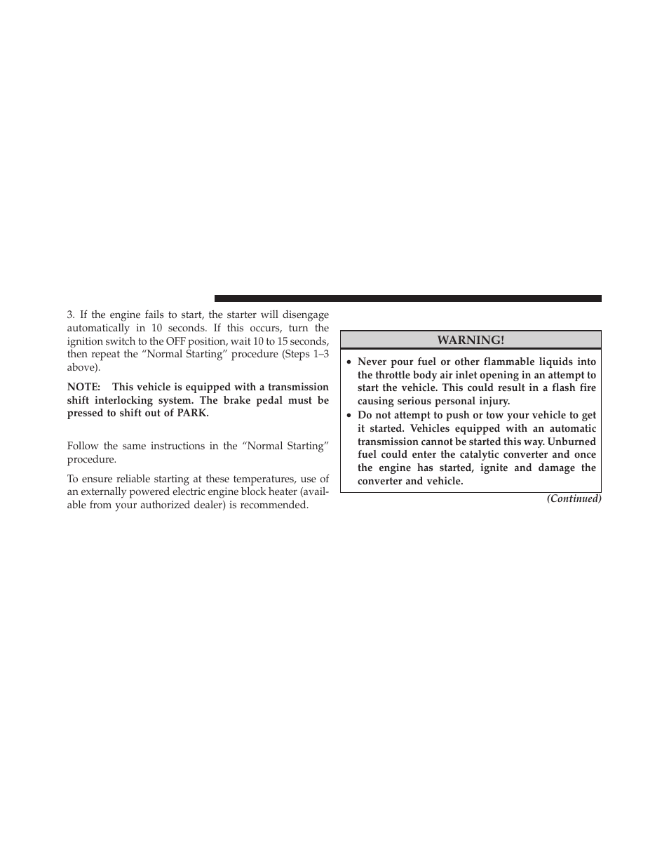 Extreme cold weather (below –20°f or –29°c), If the engine fails to start, Extreme cold weather | Below –20°f or –29°c) | Dodge 2012 Grand_Caravan - Owner Manual User Manual | Page 423 / 643
