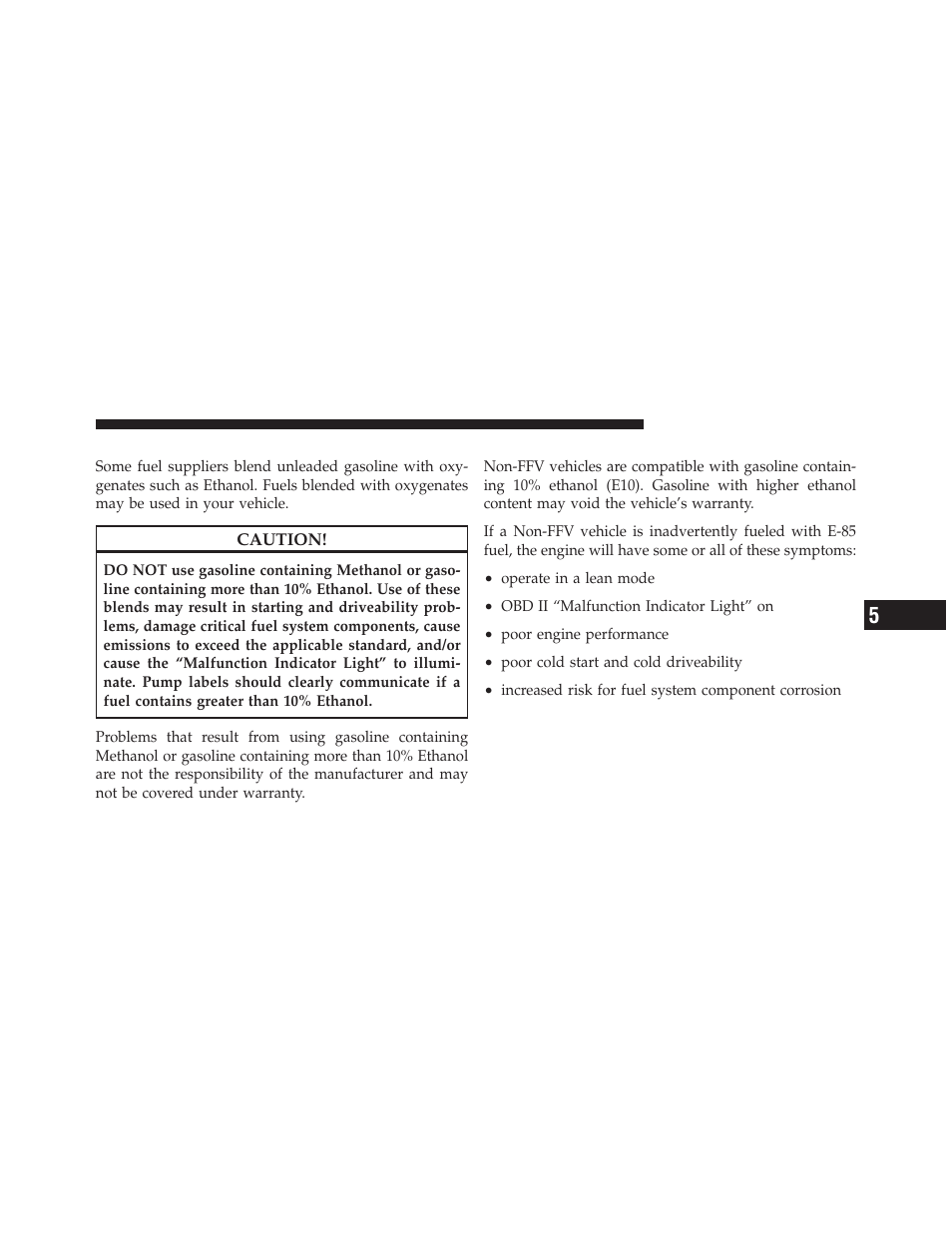 Gasoline/oxygenate blends, E-85 usage in non-flex fuel vehicles | Dodge 2012 Grand_Caravan - Owner Manual User Manual | Page 486 / 643