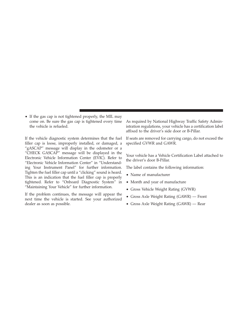 Loose fuel filler cap message, Vehicle loading, Vehicle certification label | Dodge 2012 Grand_Caravan - Owner Manual User Manual | Page 495 / 643