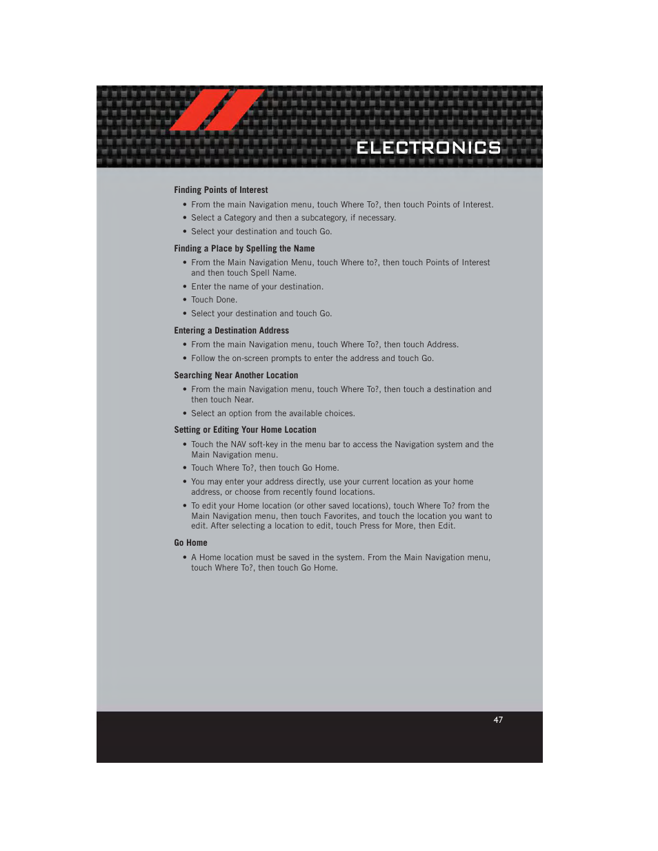 Finding points of interest, Finding a place by spelling the name, Entering a destination address | Searching near another location, Setting or editing your home location, Go home, Electronics | Dodge 2012 Journey - User Guide User Manual | Page 49 / 108