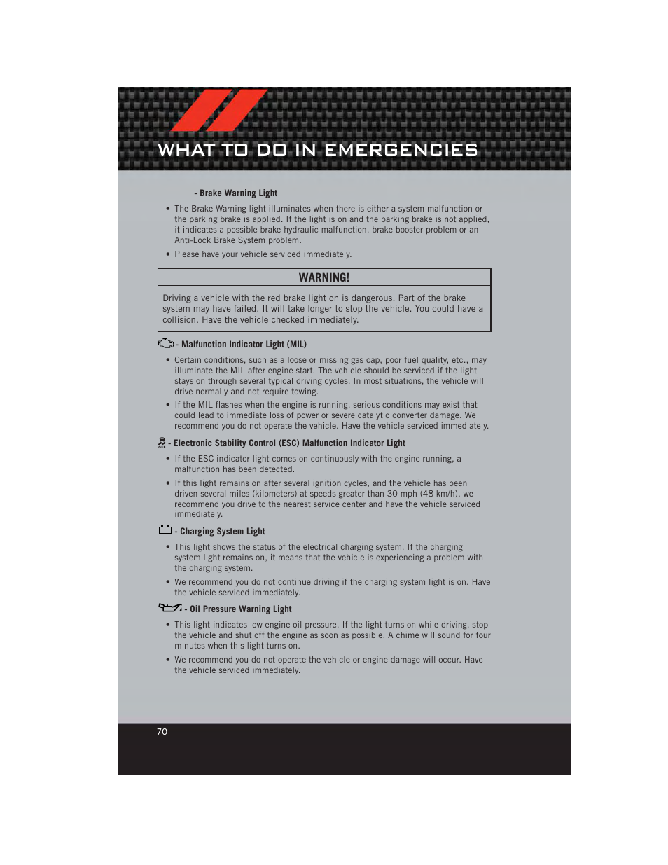 Brake warning light, Malfunction indicator light (mil), Charging system light | Oil pressure warning light, What to do in emergencies, Warning | Dodge 2012 Journey - User Guide User Manual | Page 72 / 108