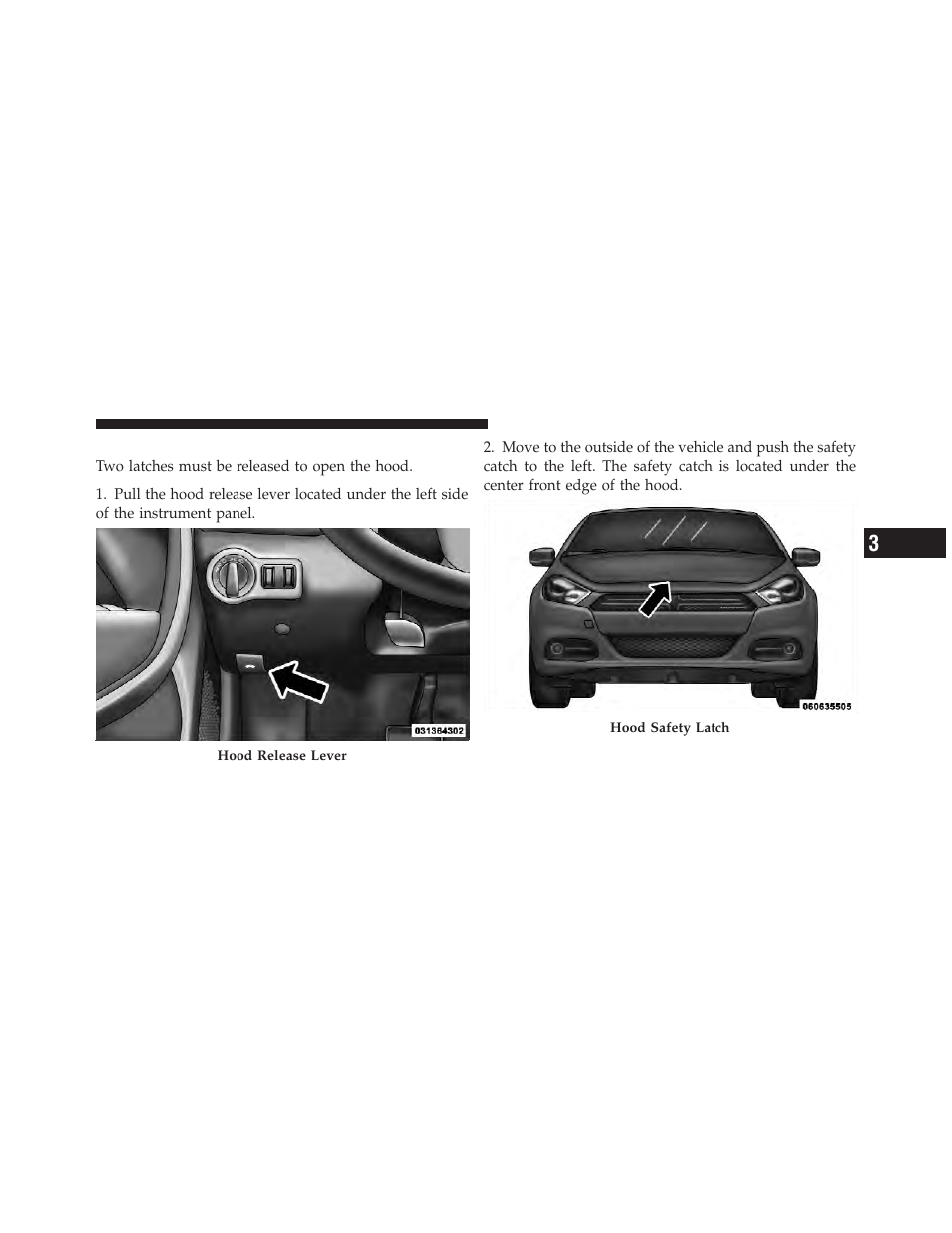 To open and close the hood | Dodge 2013 Dart - Owner Manual User Manual | Page 211 / 604