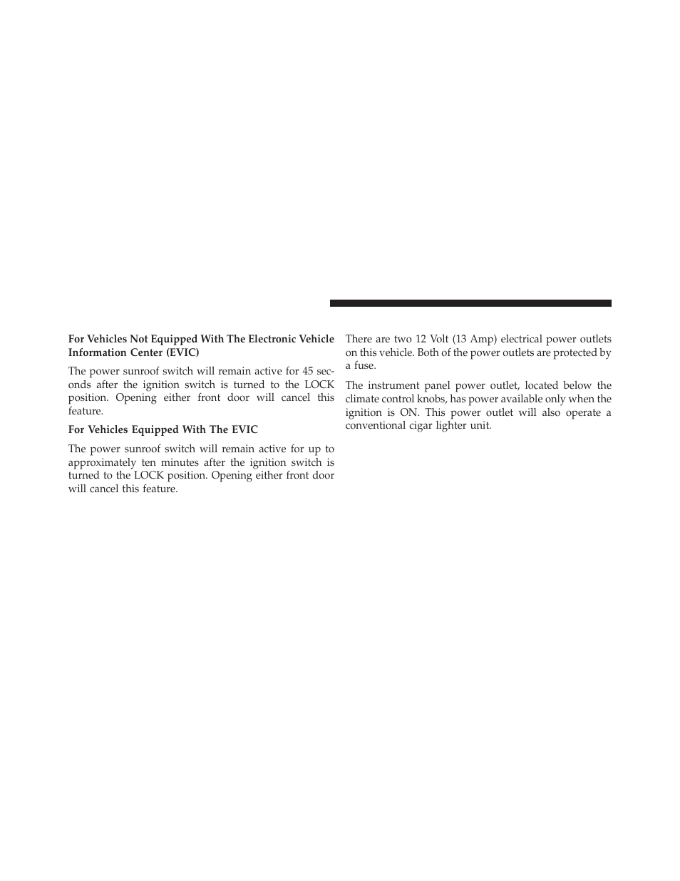 Ignition off operation, Electrical power outlets | Dodge 2013 Avenger - Owner Manual User Manual | Page 196 / 519