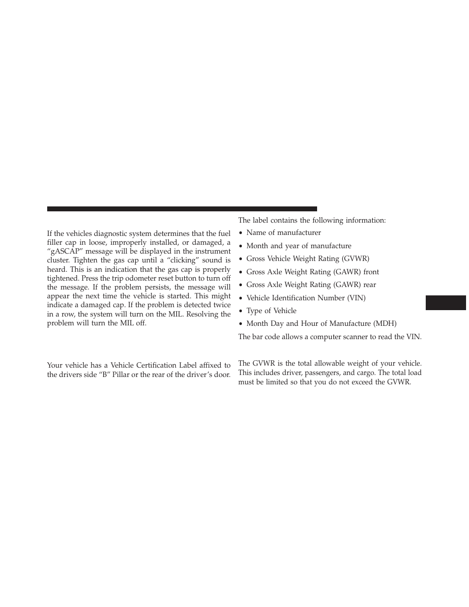 Loose filler cap message, Vehicle loading, Vehicle certification label | Gross vehicle weight rating (gvwr) | Dodge 2013 Avenger - Owner Manual User Manual | Page 383 / 519