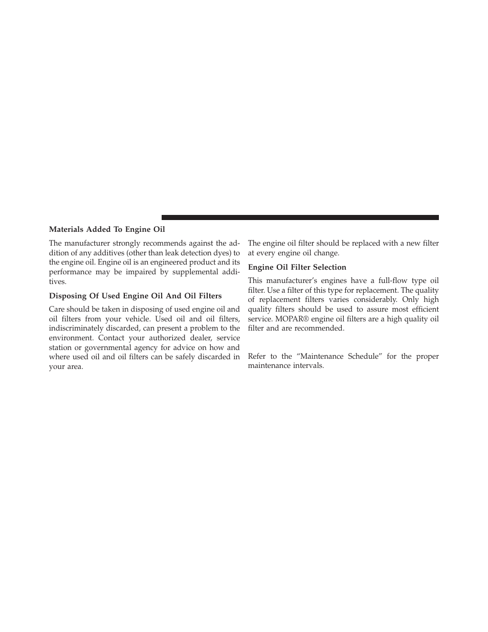 Materials added to engine oil, Disposing of used engine oil and oil filters, Engine oil filter | Engine oil filter selection, Engine air cleaner filter | Dodge 2013 Avenger - Owner Manual User Manual | Page 436 / 519